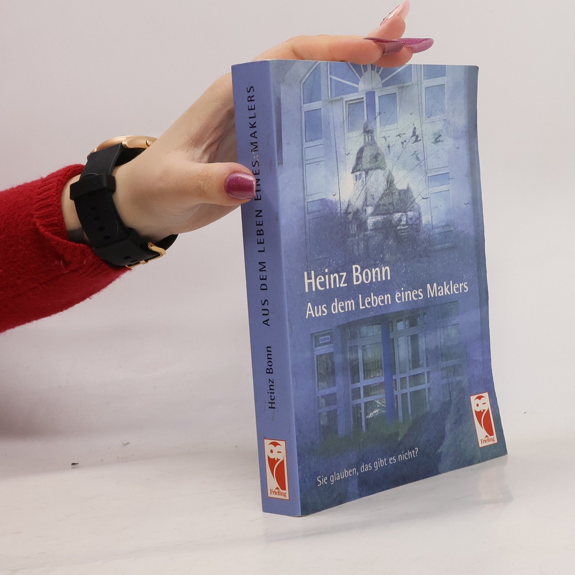 Heinz Bonn Frieling - Erfahrungen: Aus dem Leben eines Maklers