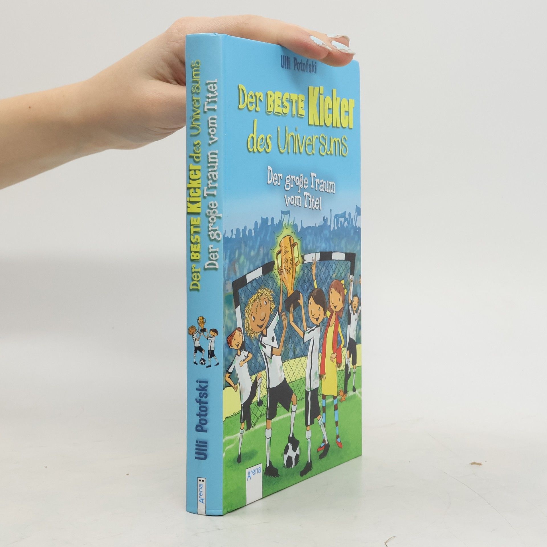 Der beste Kicker des Universums - der große Traum vom Titel