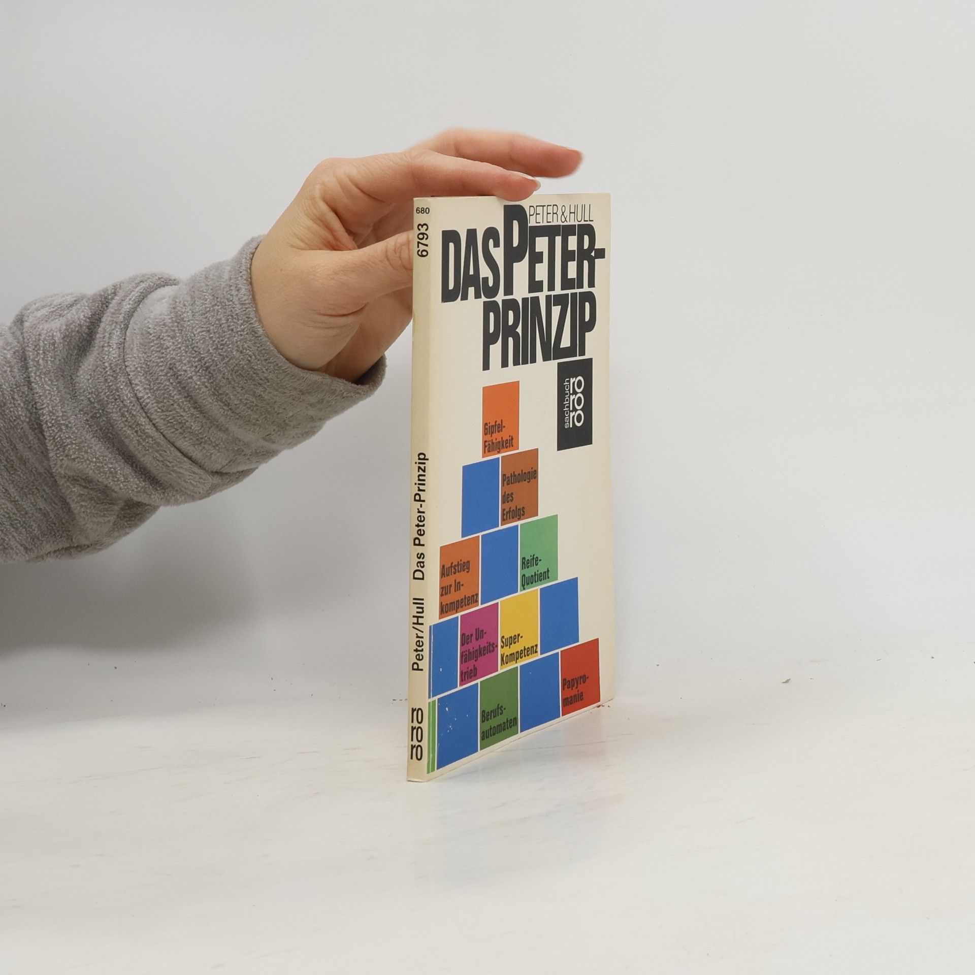 Laurence J. Peter Das Peter-Prinzip oder die Hierarchie der Unfähigen