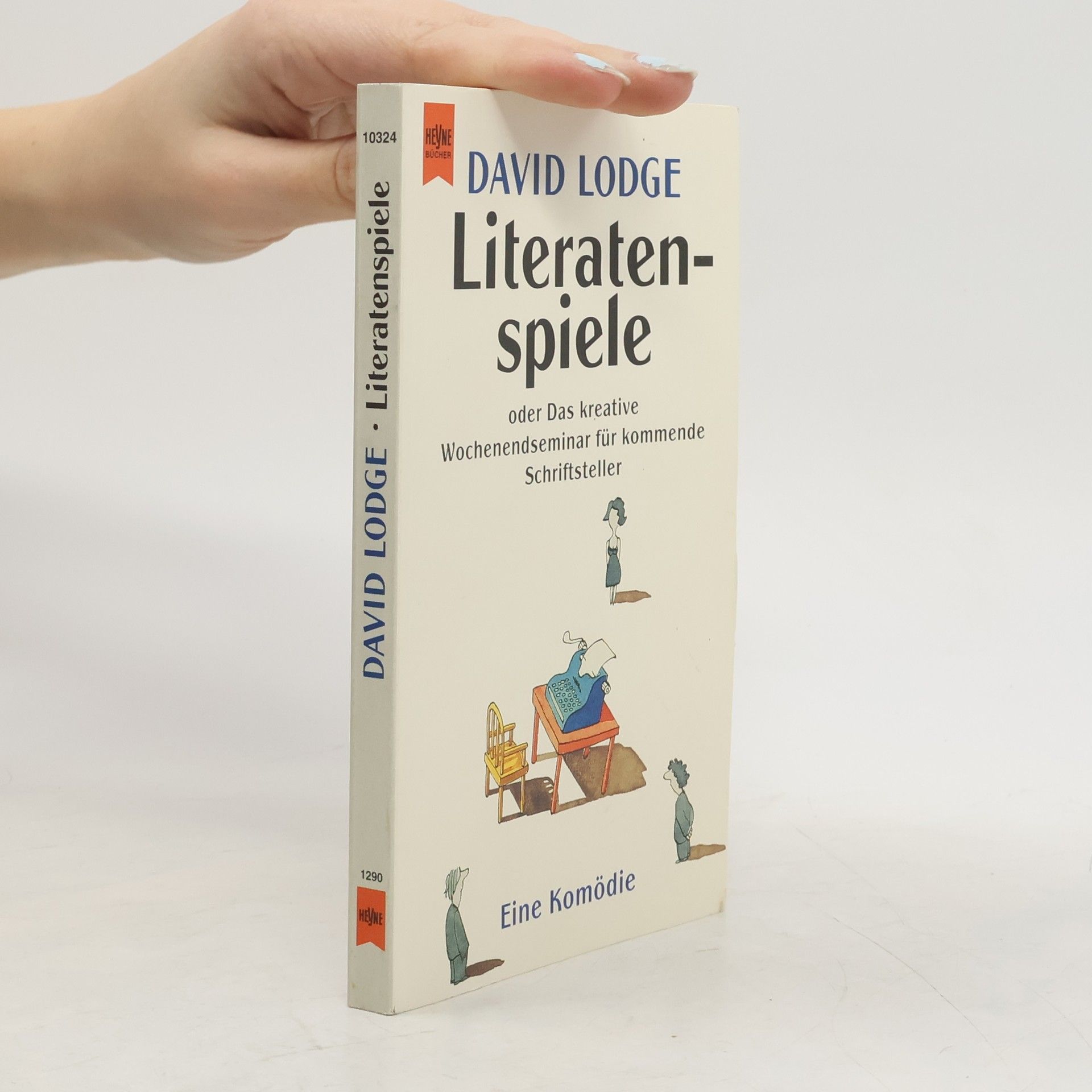 David Lodge Literatenspiele oder das kreative Wochenendseminar für kommende Schriftsteller