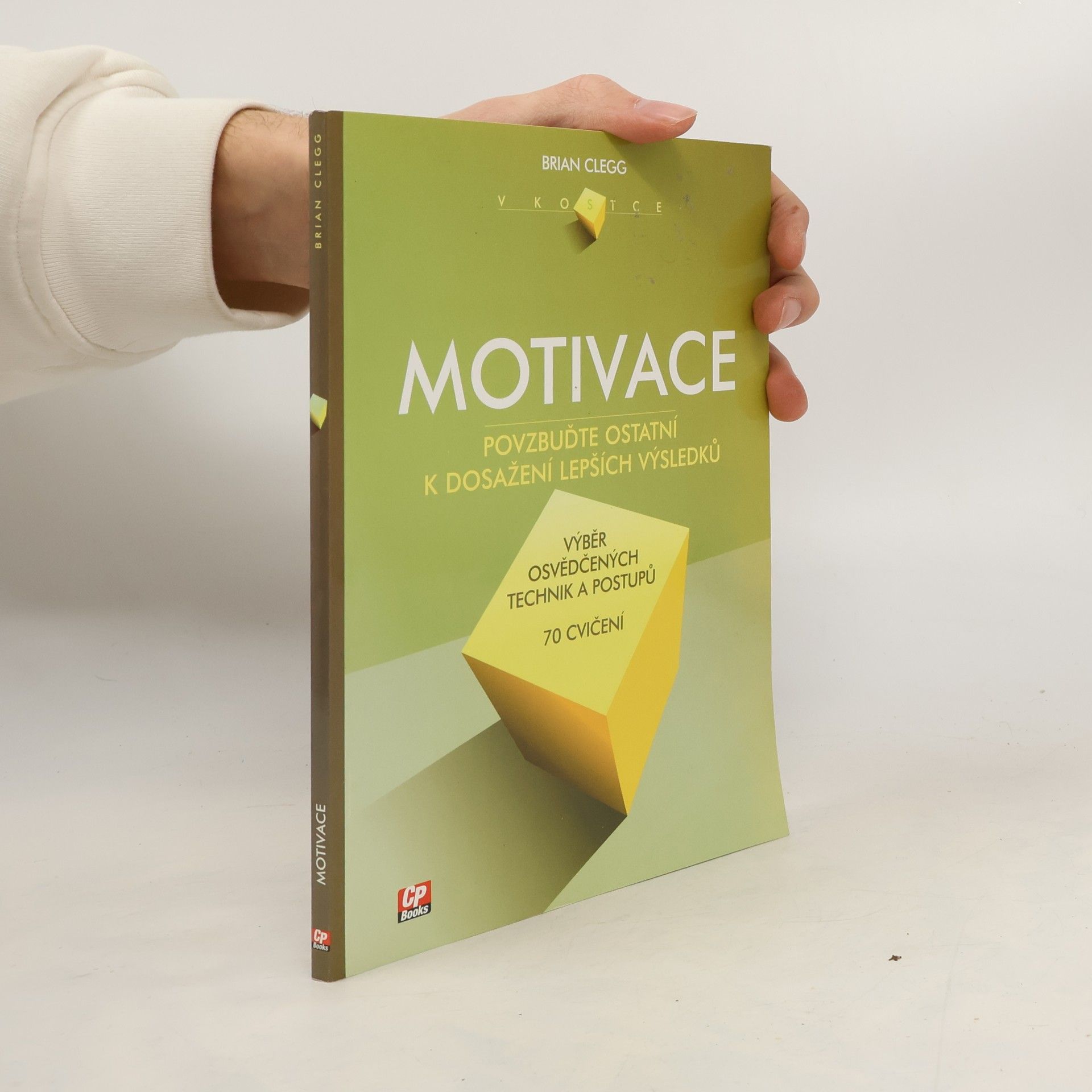 Brian Clegg Motivace. Povzbuďte ostatní k dosažení lepších výsledků