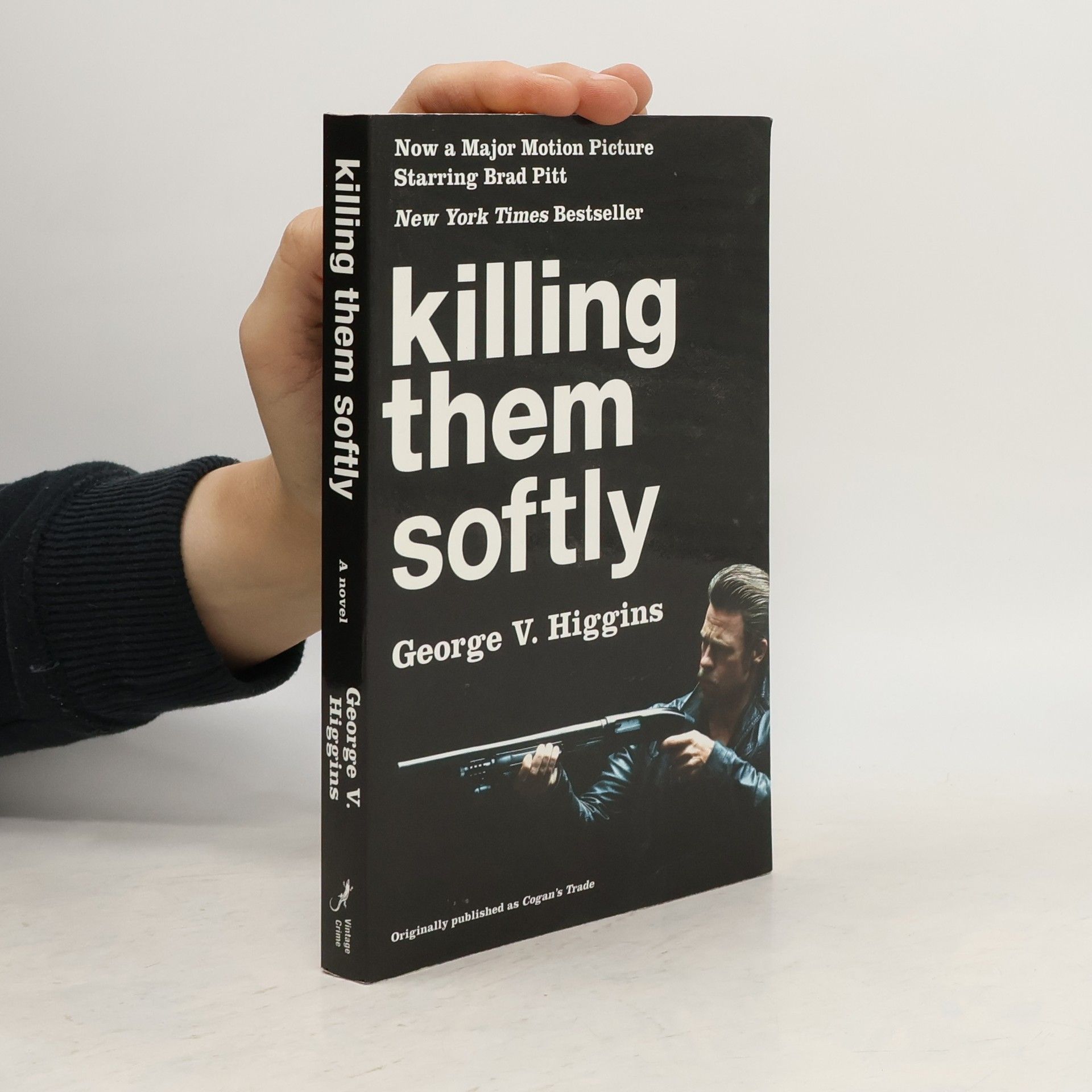 George V. Higgins Vintage Crime: Killing Them Softly A Novel - Originally Published as Cogan's Trade