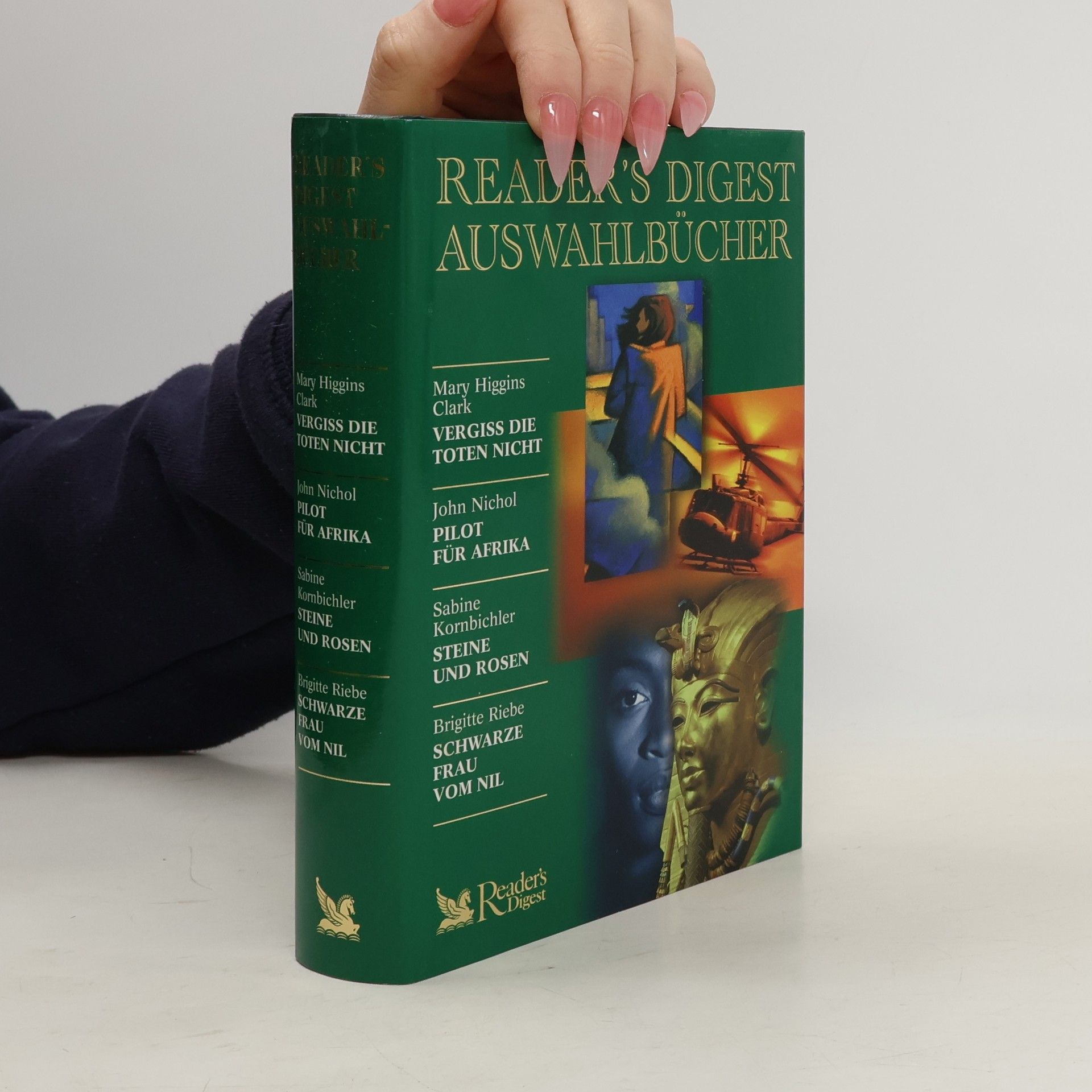 Various authors Reader's Digest Auswahlbücher. Vergiss die Toten nicht. Pilot für Afrika. Steine und Rosen. Schwarze Frau vom Nil.