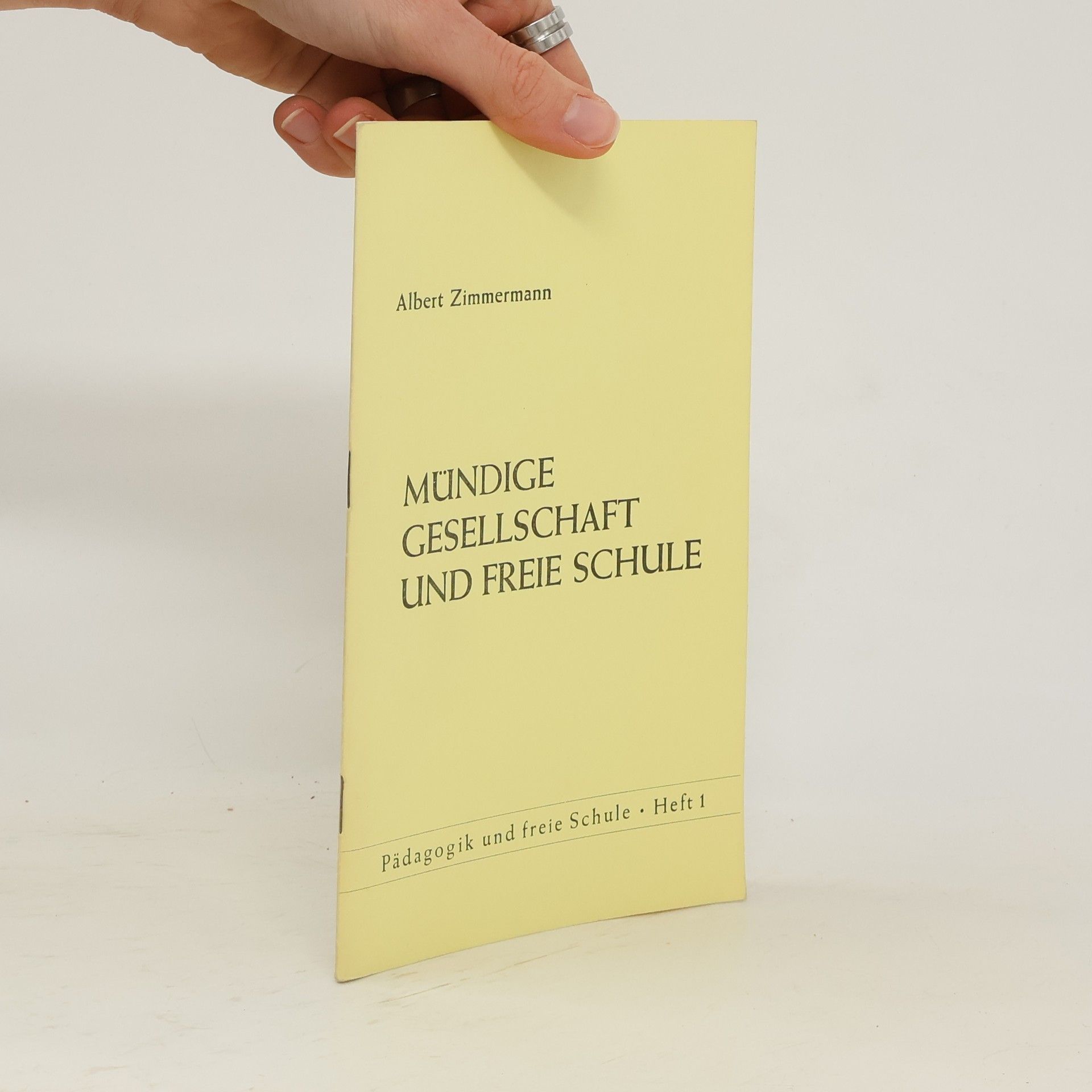 Albert Zimmermann Mündige Gesellschaft und freie Schule