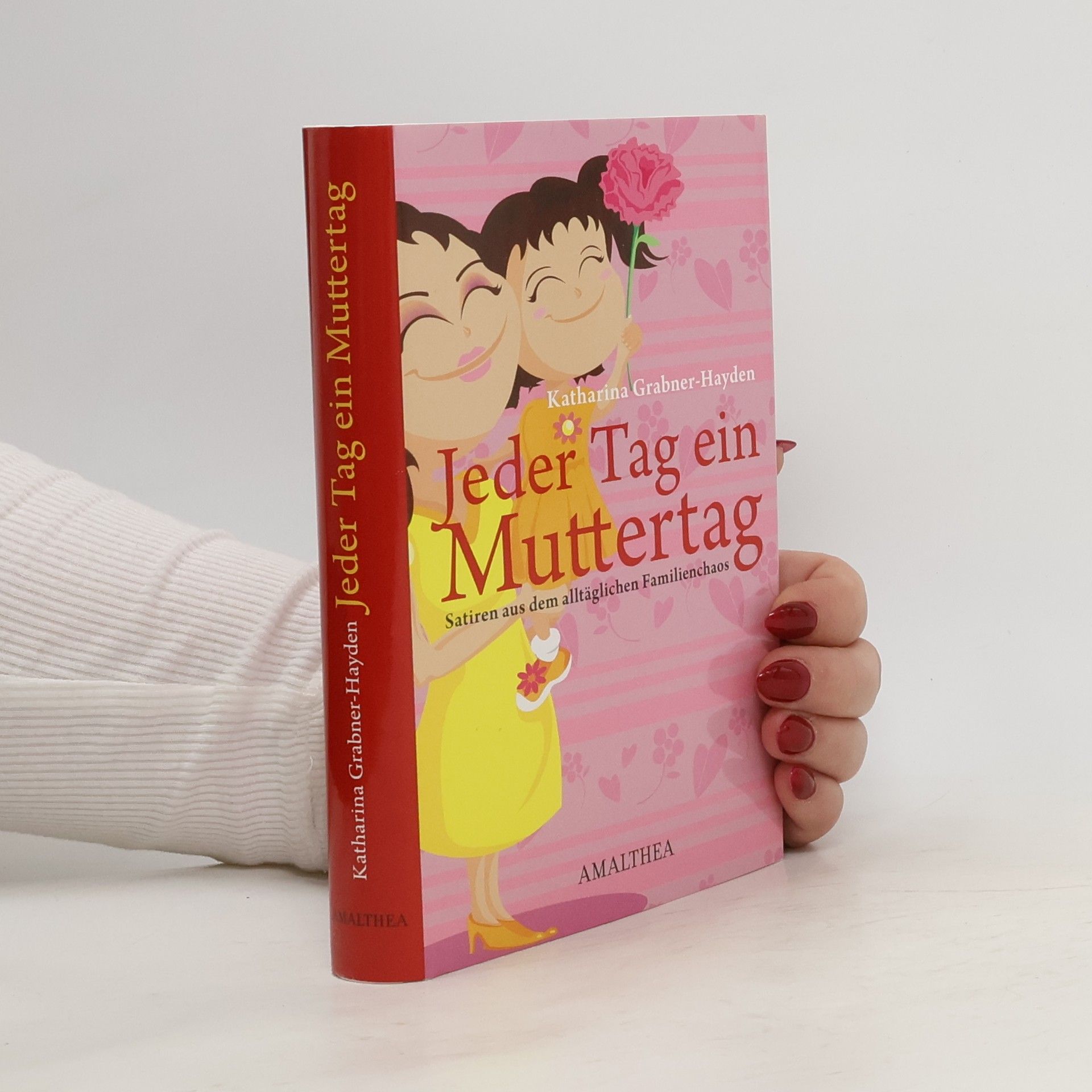 Katharina Grabner-Hayden Jeder Tag ein Muttertag