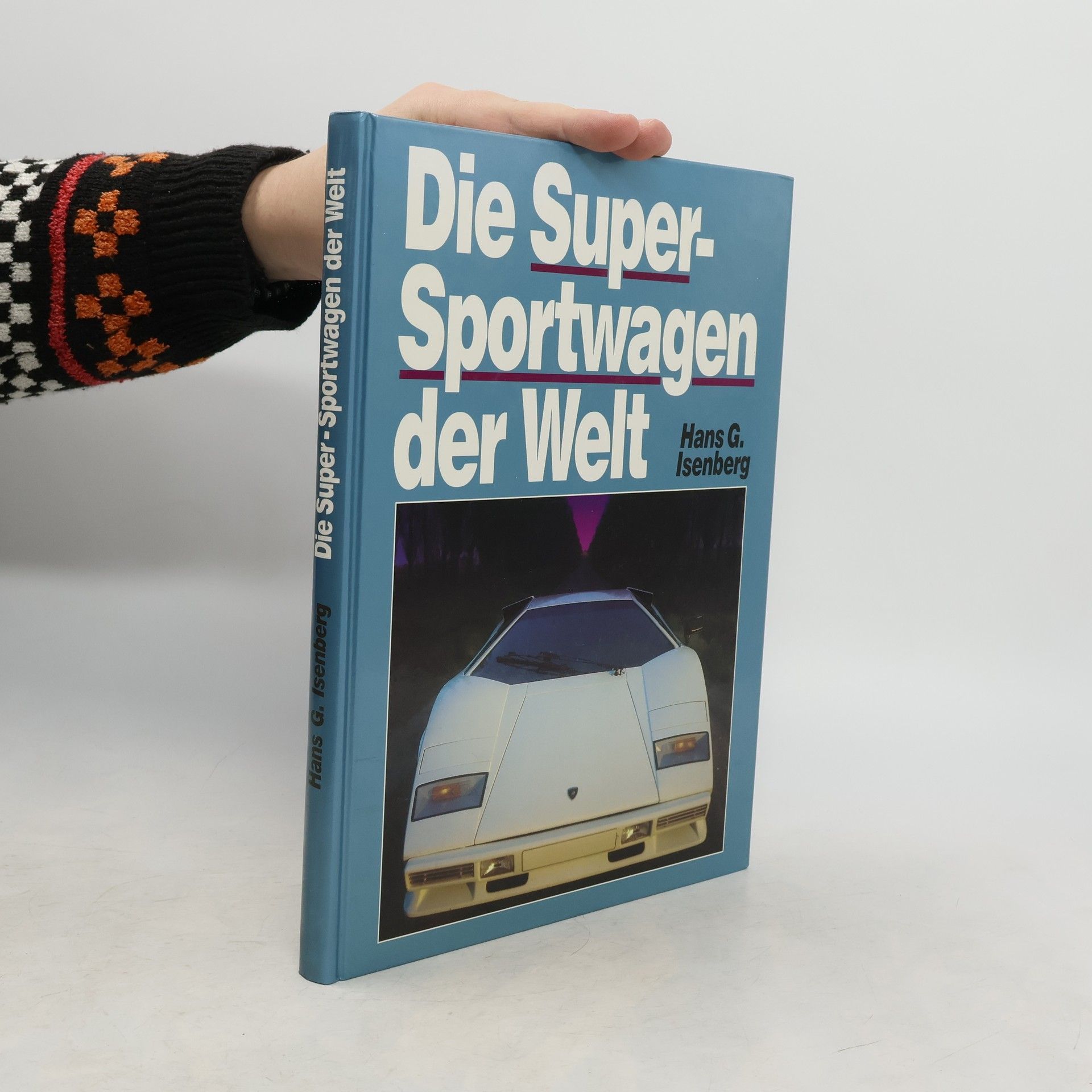 Hans-Georg Isenberg Die Super-Sportwagen der Welt