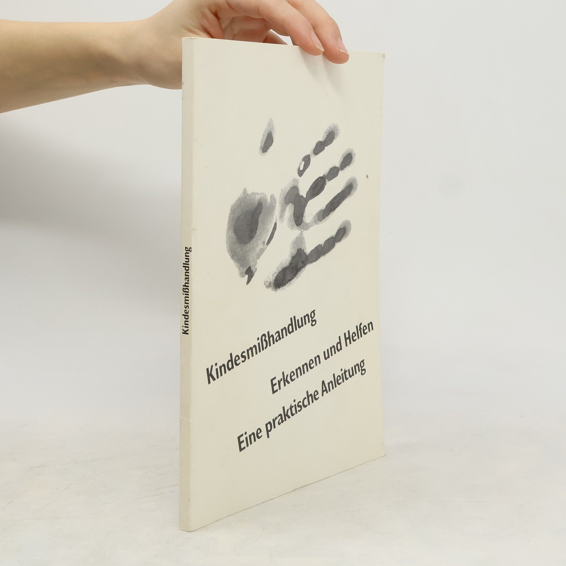 Autores varios Kindesmißhandlung Erkennen und Helfen. Eine praktische Anleitung