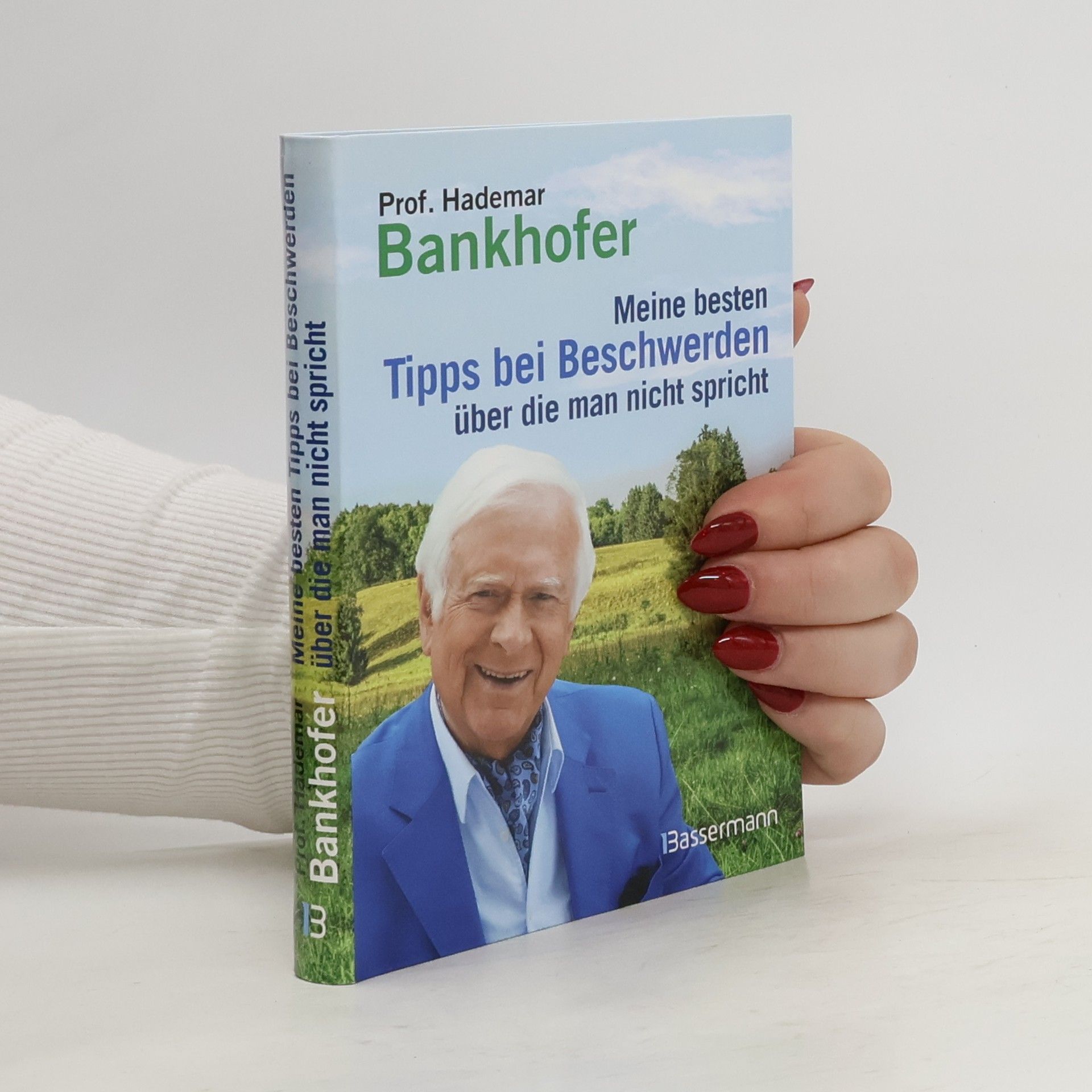 Hademar Bankhofer Meine besten Tipps bei Beschwerden, über die man nicht spricht