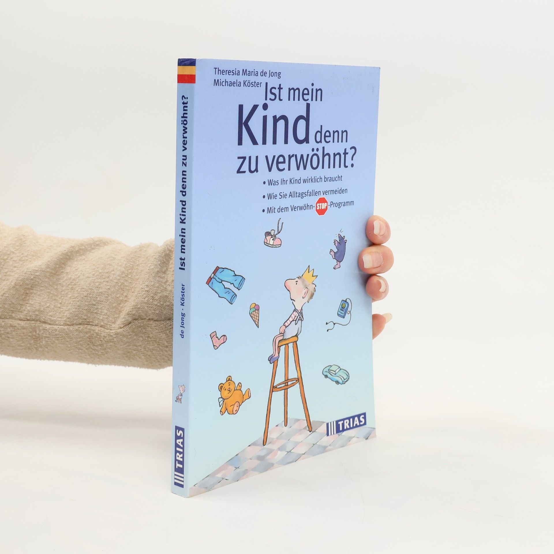 Theresia Maria de Jong Ist mein Kind denn zu verwöhnt?