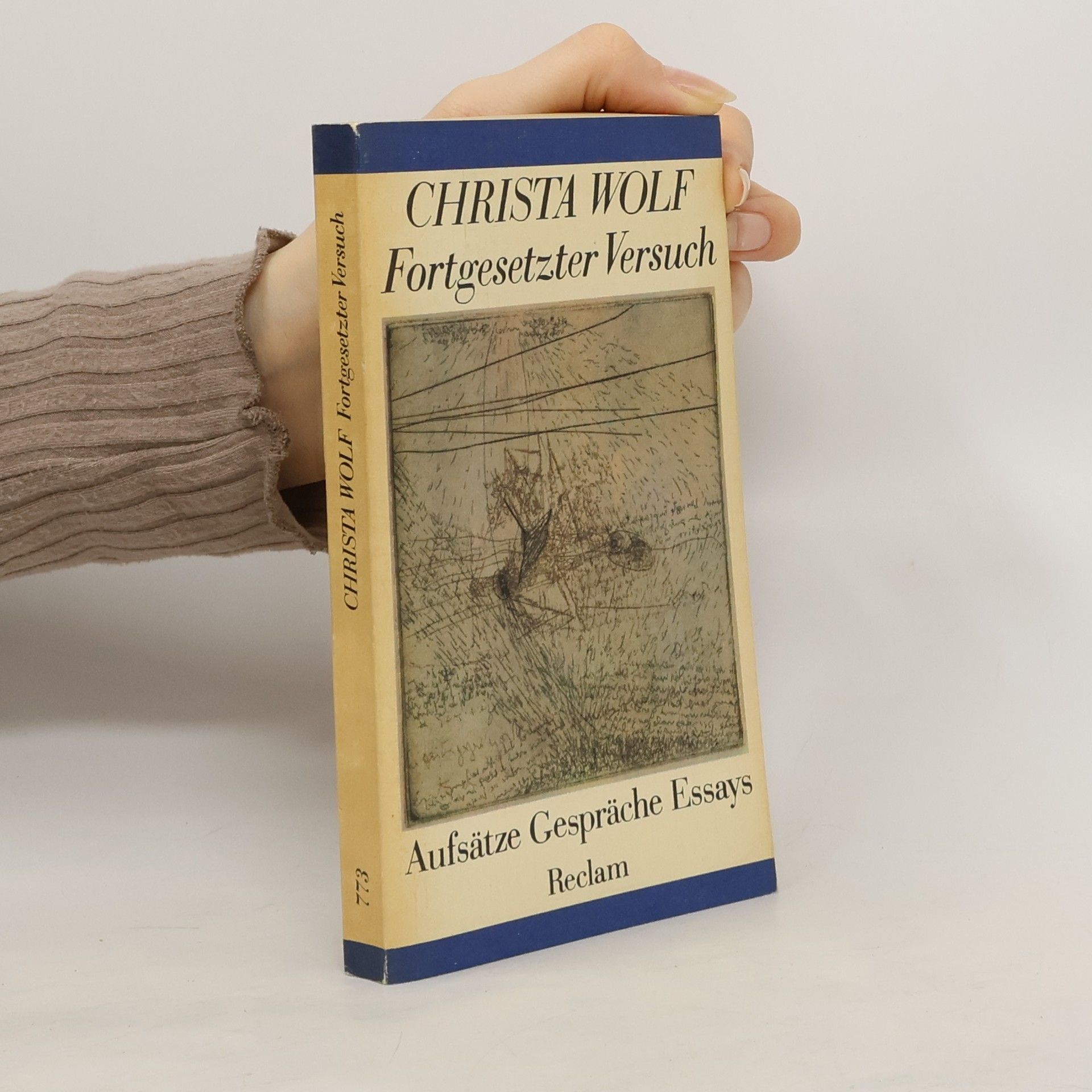 Christa Wolf Fortgesetzter Versuch. Aufsätze, Gespräche, Essays