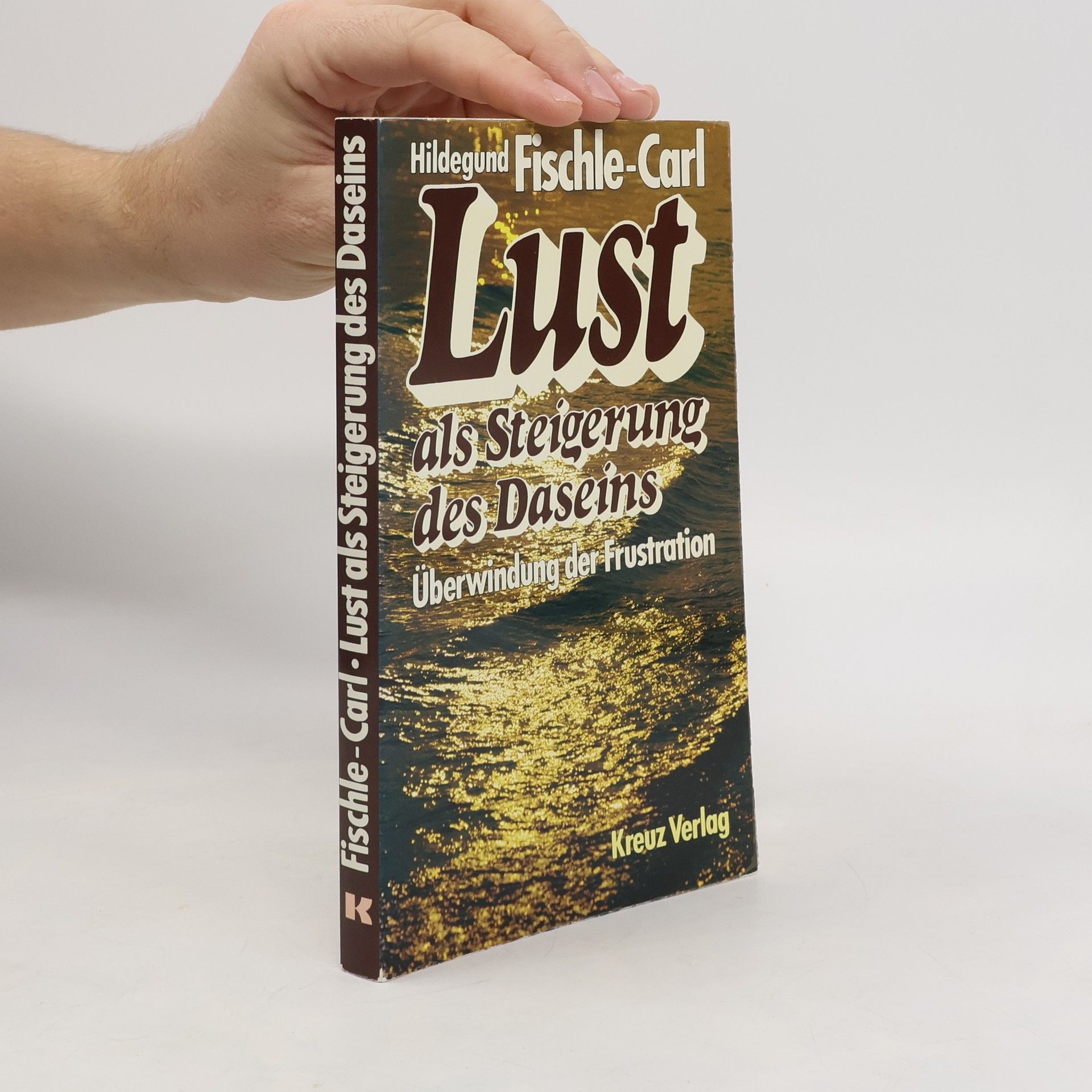 Hildegund Fischle-Carl Lust als Steigerung des Daseins