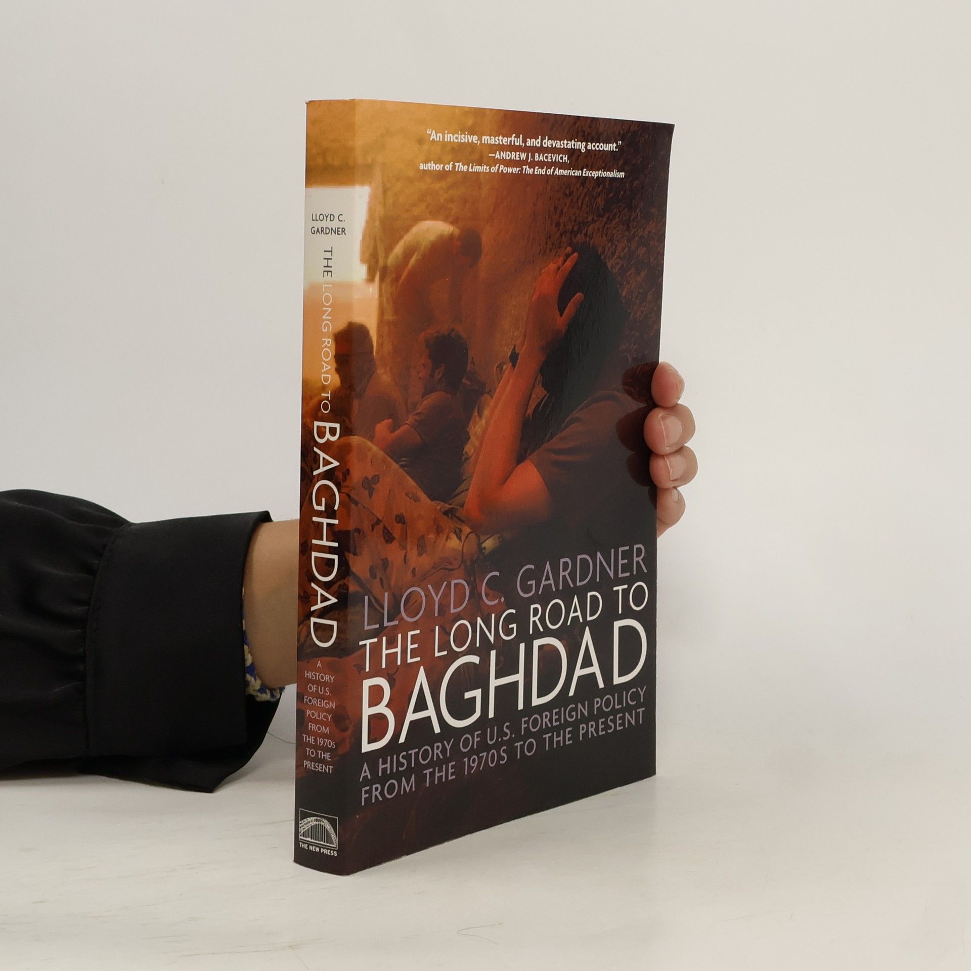 Lloyd C. Gardner The Long Road to Baghdad
