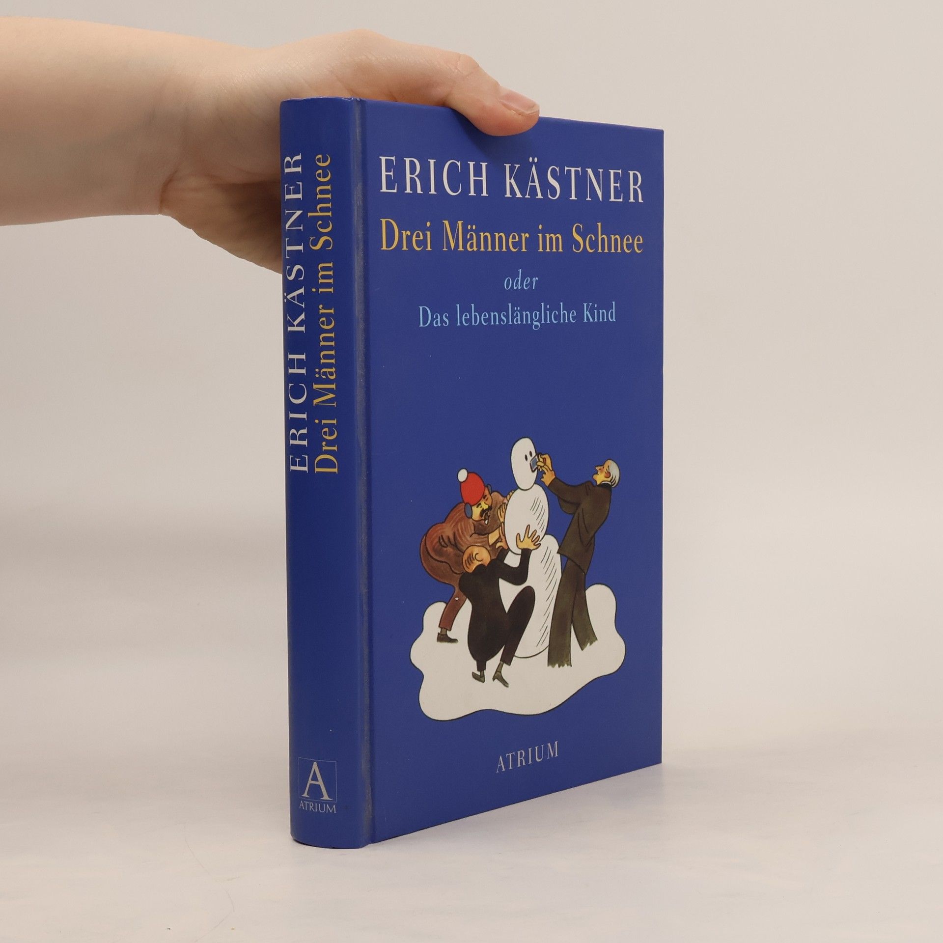 Erich Kästner Drei Männer im Schnee oder das lebenslängliche Kind