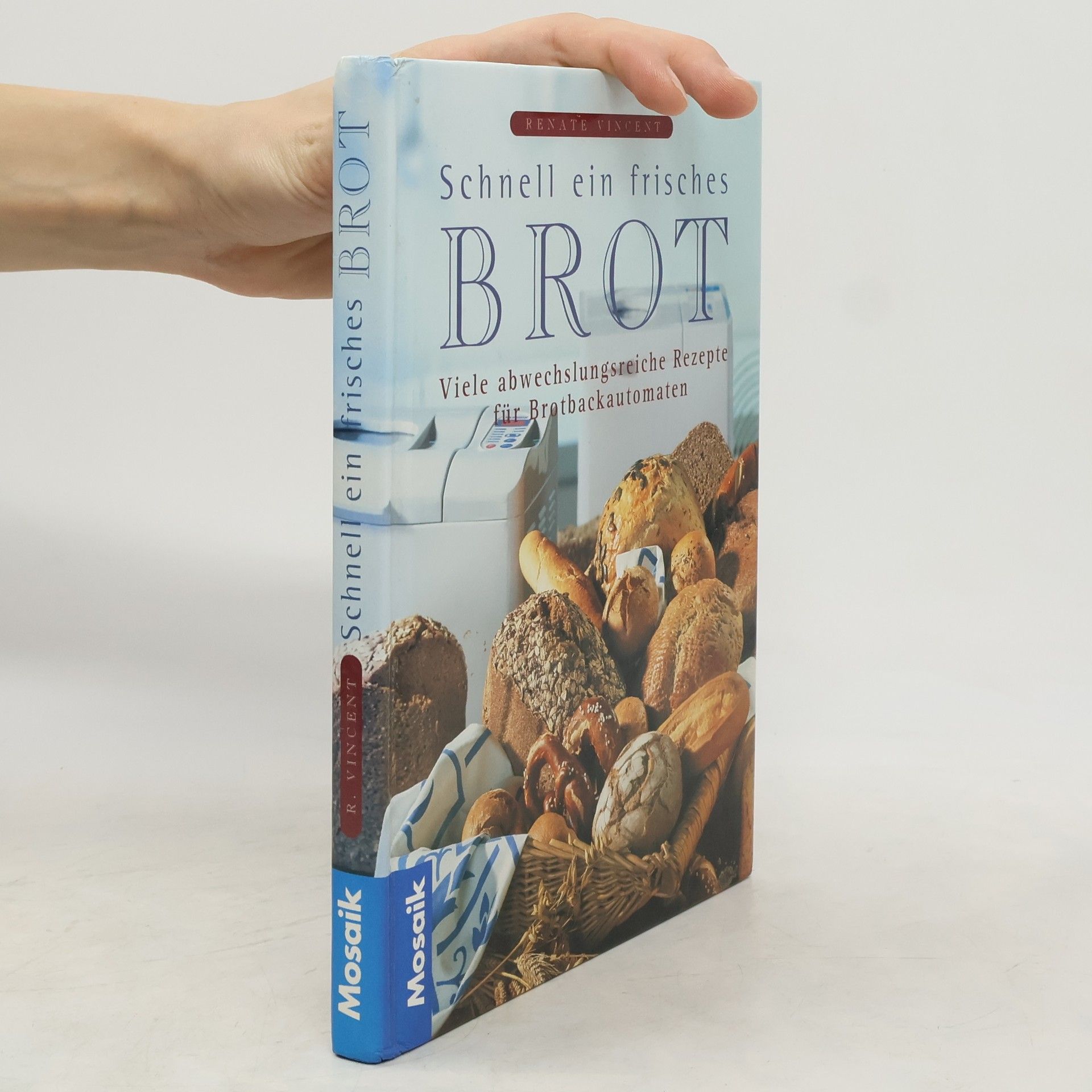 Renate Vincent Schnell ein frisches Brot