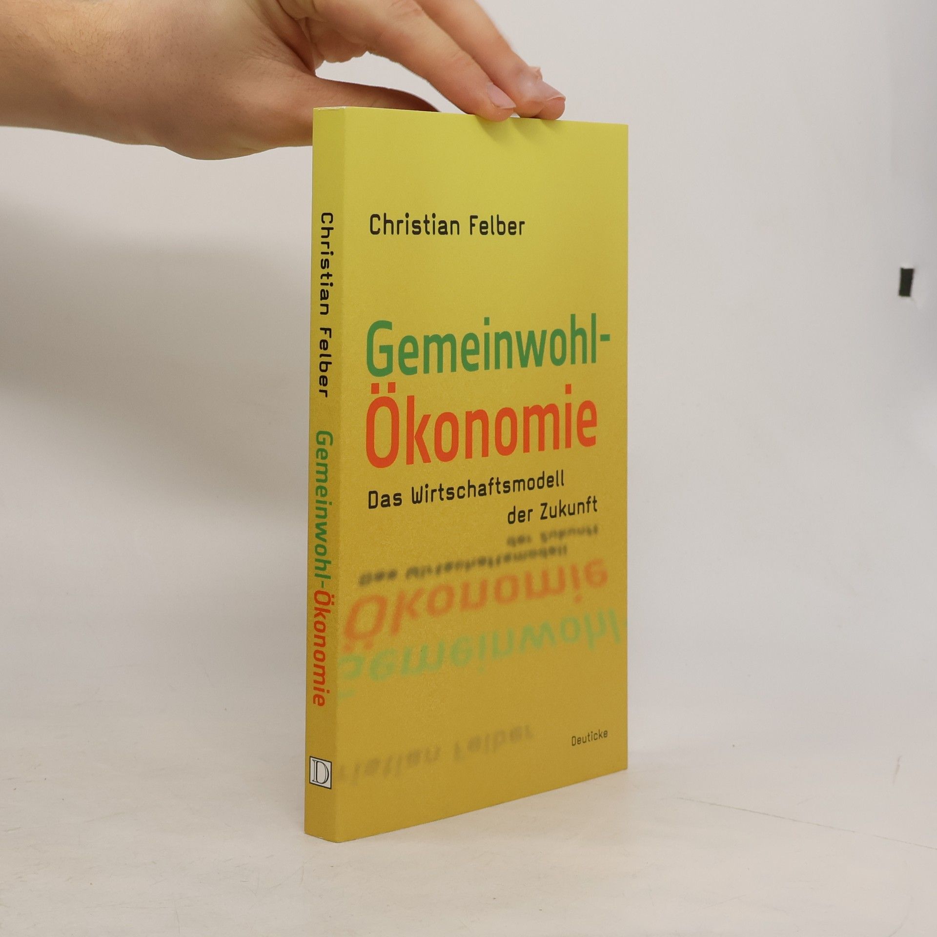 Christian Felber Die Gemeinwohl-Ökonomie