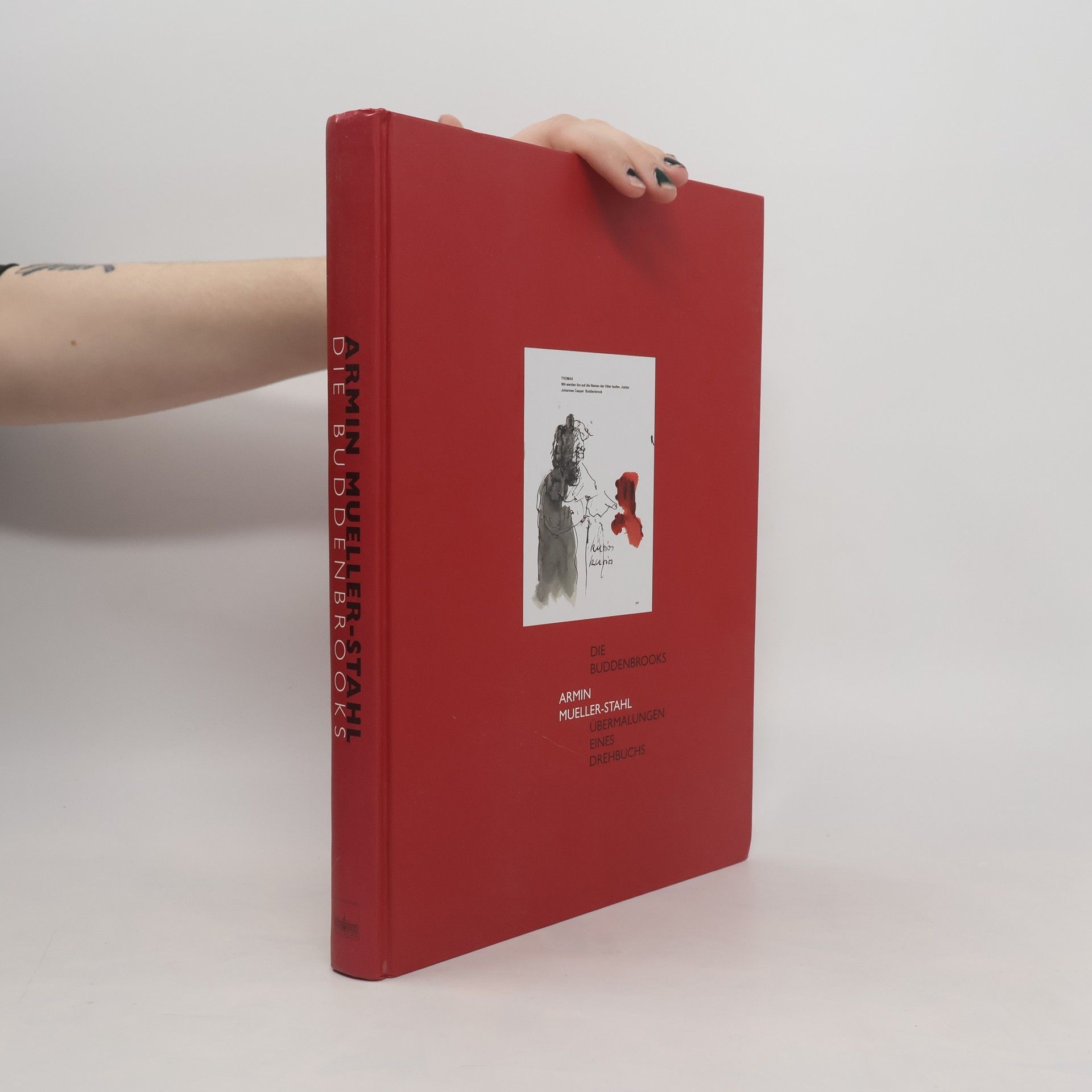 Die Buddenbrooks, Armin Mueller-Stahl, Übermalungen eines Drehbuchs ; [anläßlich der Ausstellung Armin Mueller-Stahl. Die Buddenbrocks. Übermalungen eines Drehbuchs, vom 21. Dezember 2008 bis 19. April 2009, Stiftung Schleswig-Holsteinische Landesmuseen Schloß Gottorf Schleswig]