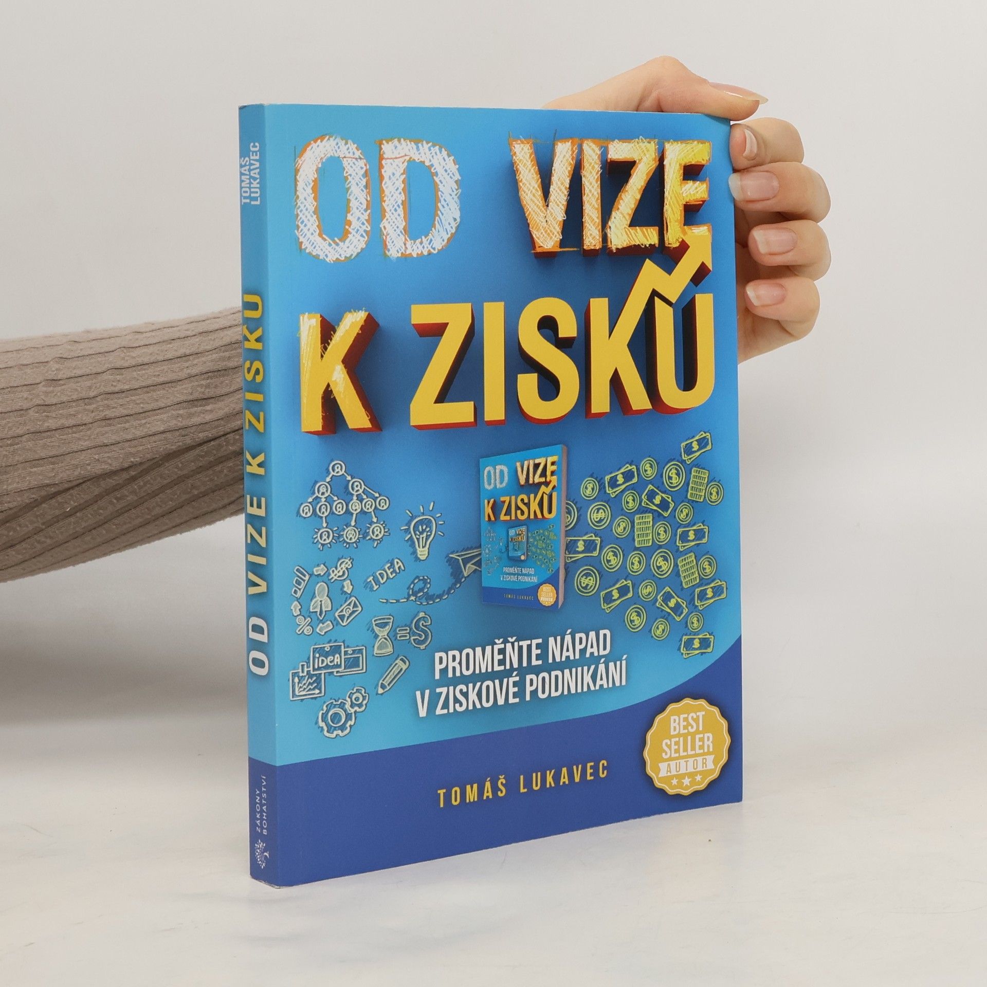 Od vize k zisku : proměňte nápad v ziskové podnikání!