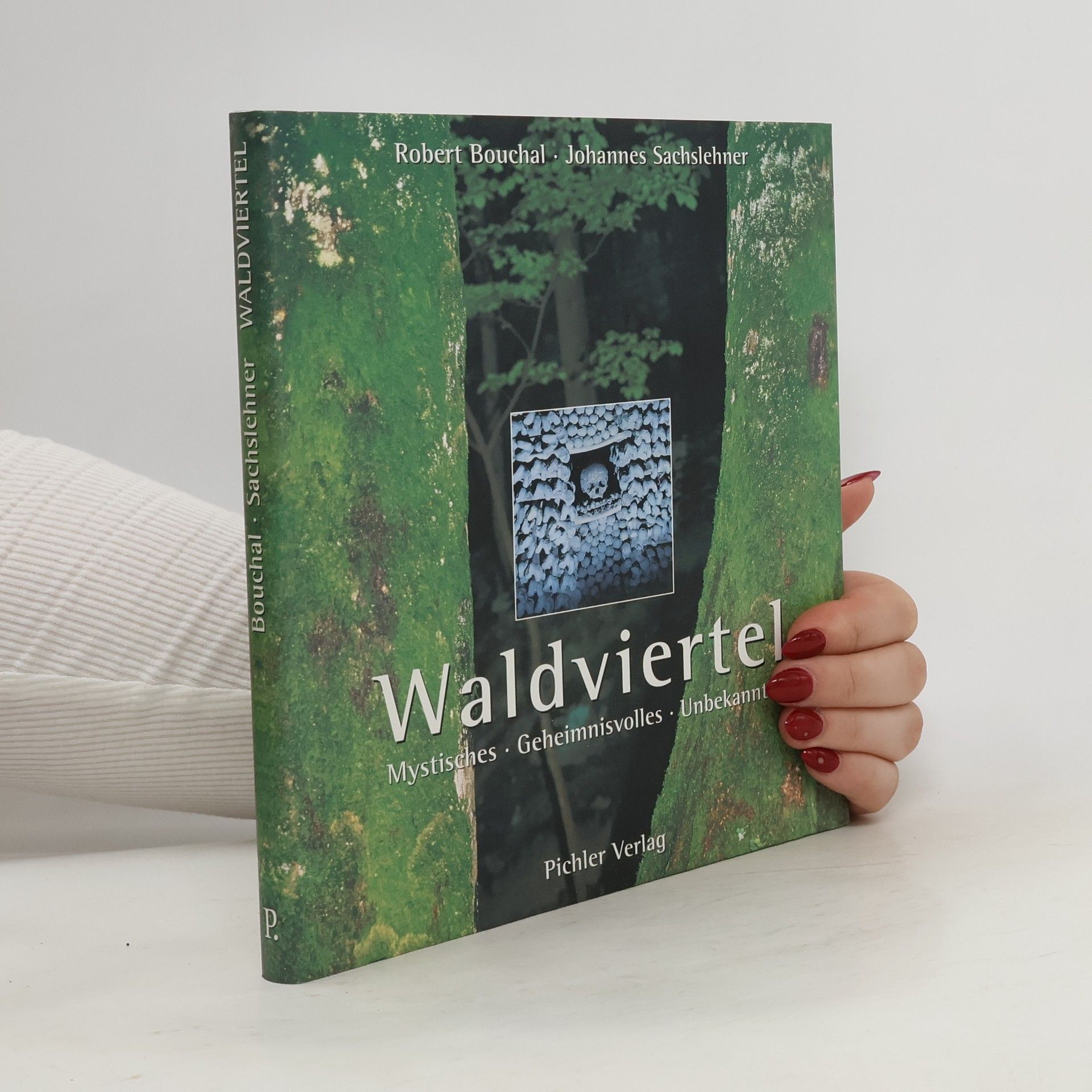 Robert Bouchal Waldviertel : mystisches, geheimnisvolles, unbekanntes