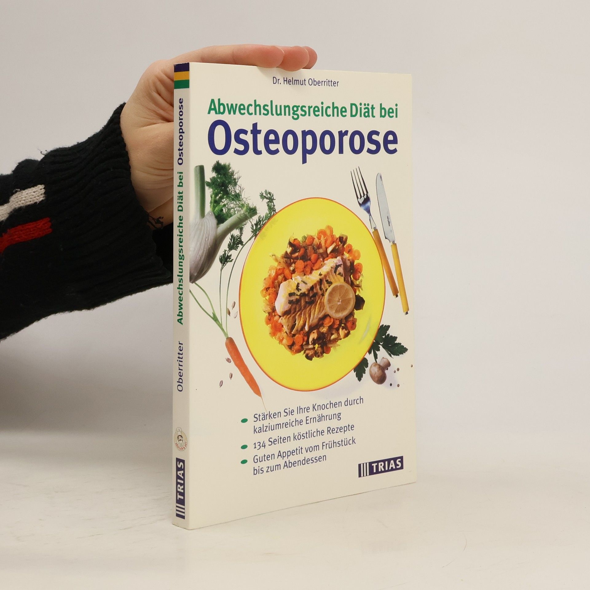 Dr. Helmut Oberritter TRIAS Abwechslungsreiche Diät: Abwechslungsreiche Diät bei Osteoporose