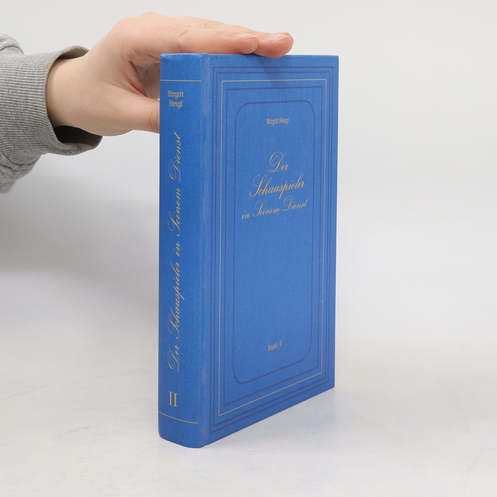 Birgitt Heigl Der Schauspieler in seinem Dienst