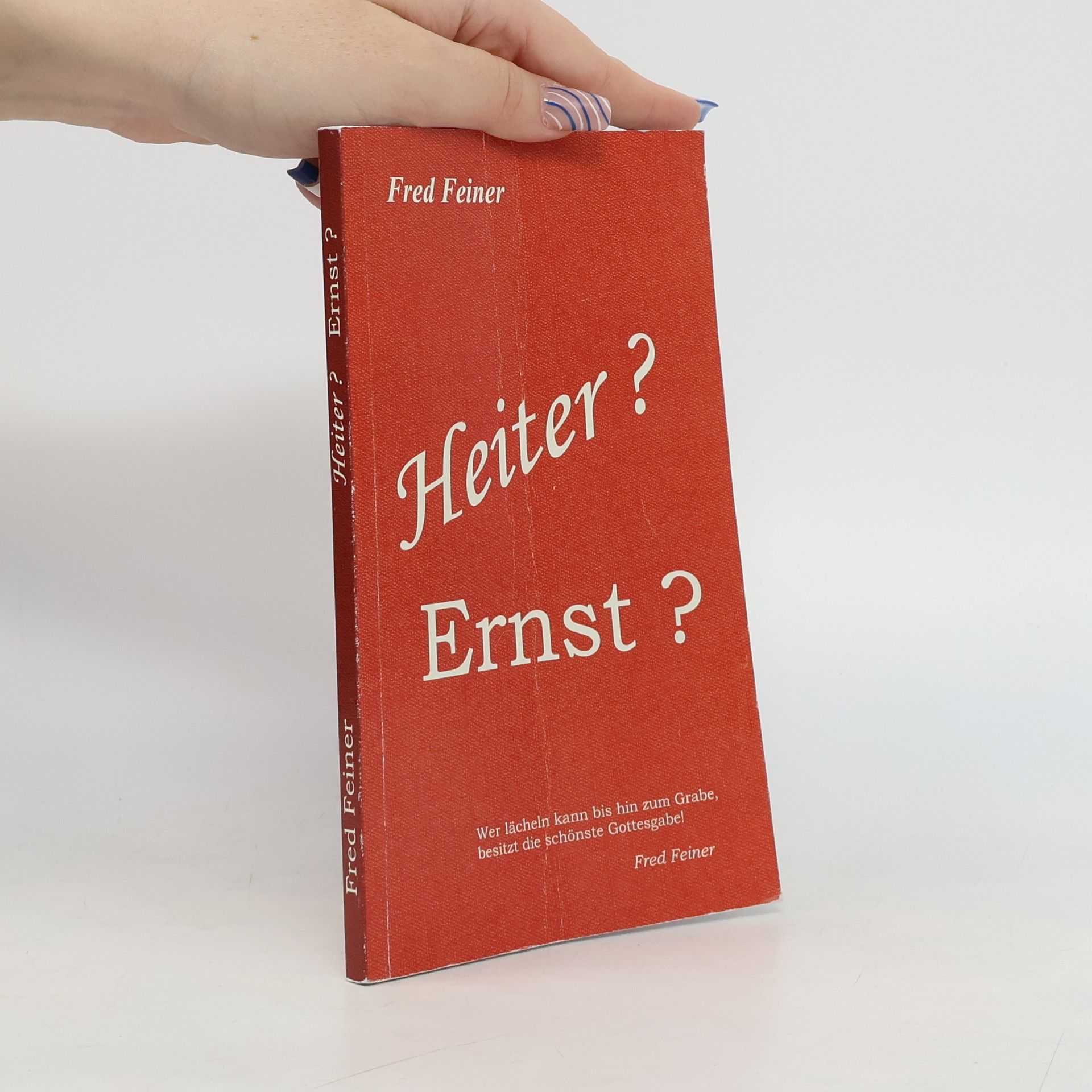 Fred Feiner Heiter? Ernst?