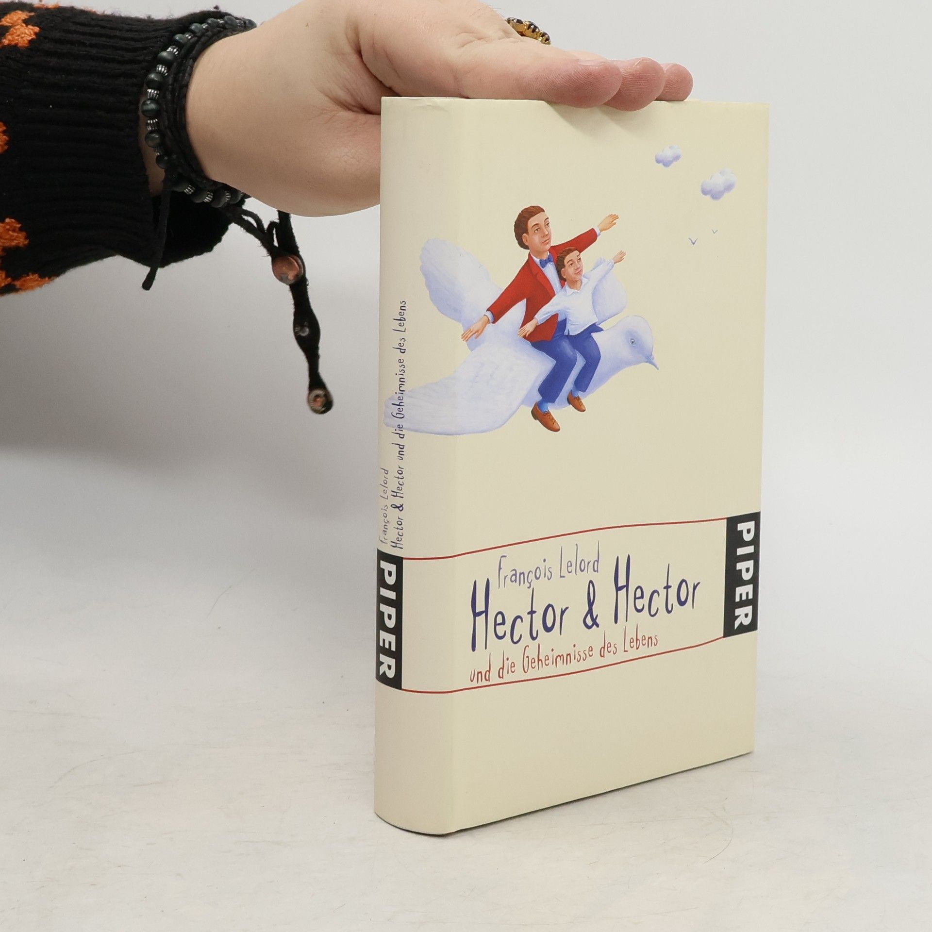 François Lelord Hector & Hector und die Geheimnisse des Lebens