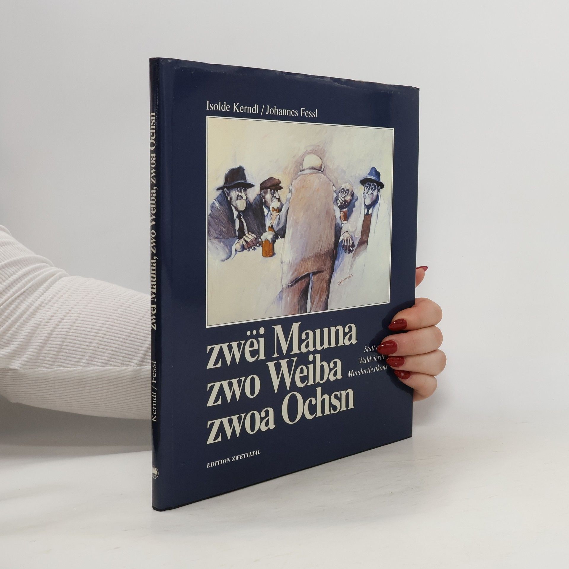 Isolde Kerndl Zwëi Mauna, zwo Weiba, zwoa Ochsn