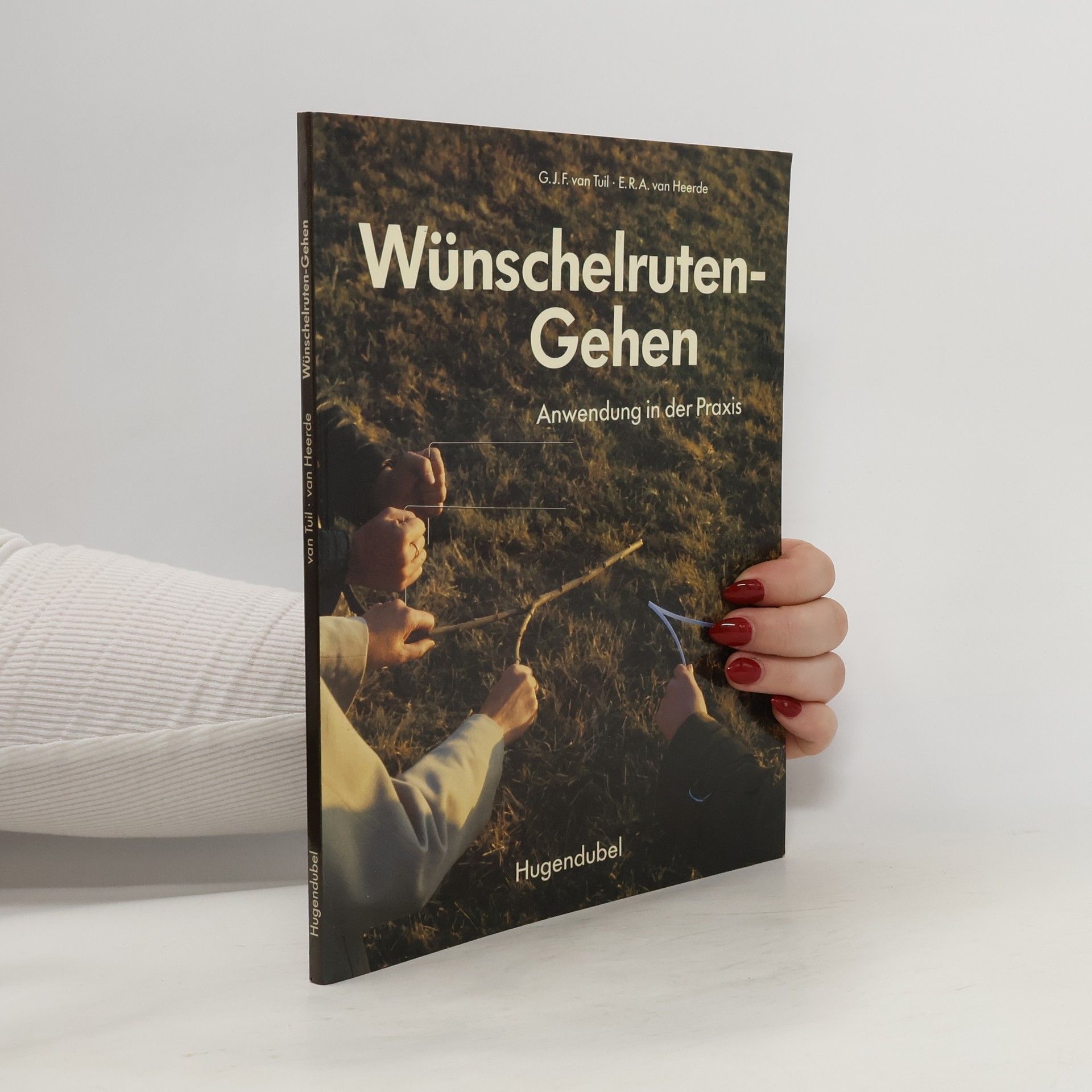 G. J. F. van Tuil Wünschelruten-Gehen