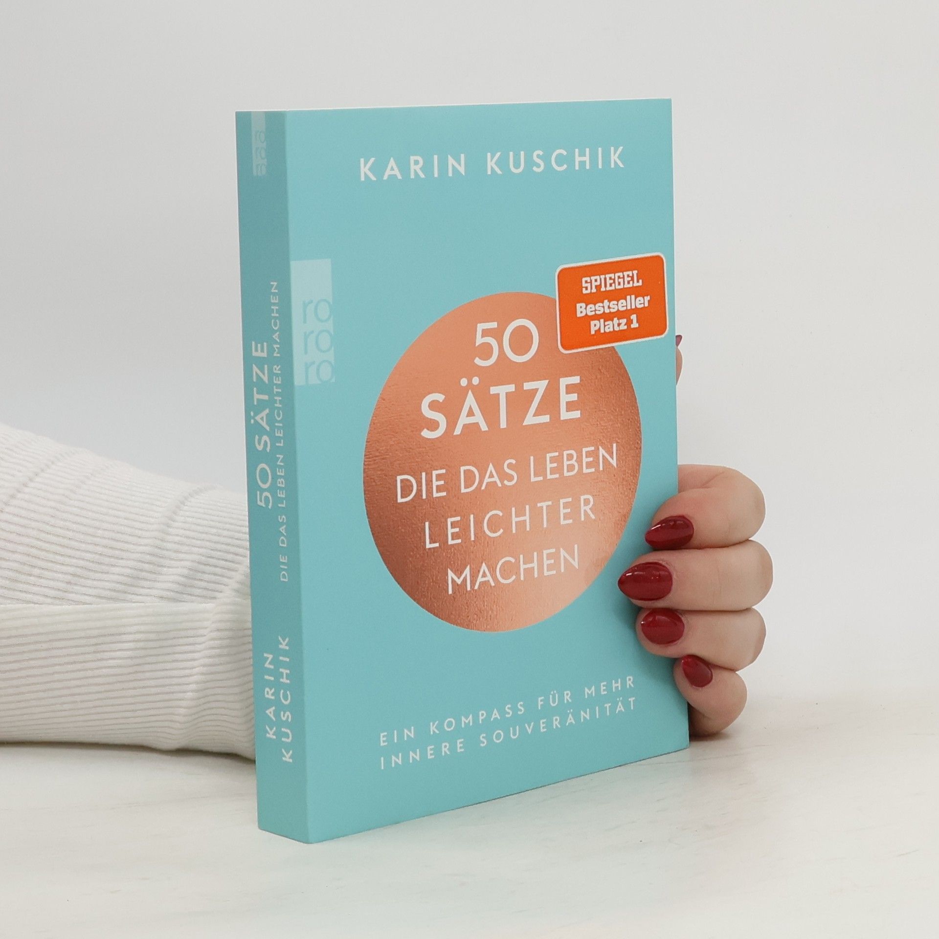 Karin Kuschik 50 Sätze. Die das Leben Leichter Machen