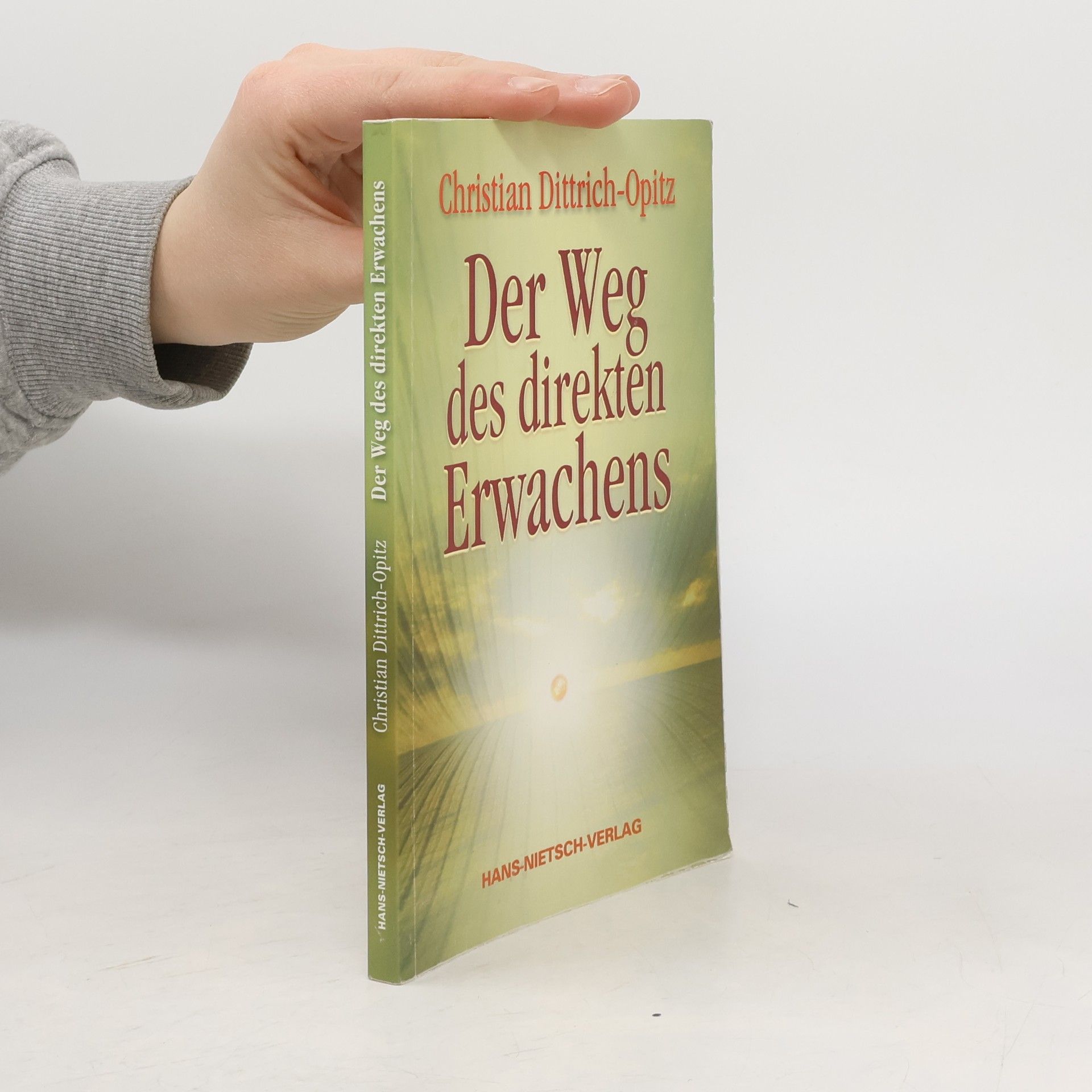 Christian Dittrich-Opitz Der Weg des direkten Erwachens