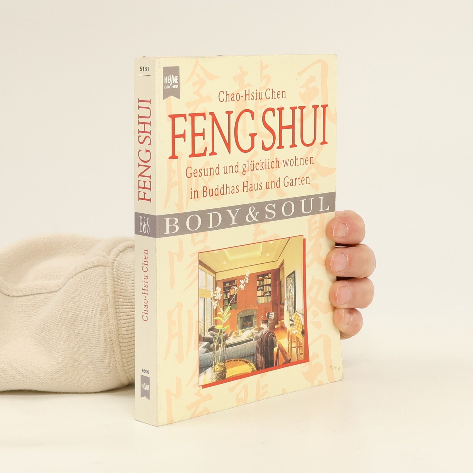 Chao Hsiu Chen Feng Shui. Gesund und glücklich wohnen in Buddhas Haus und Garten.