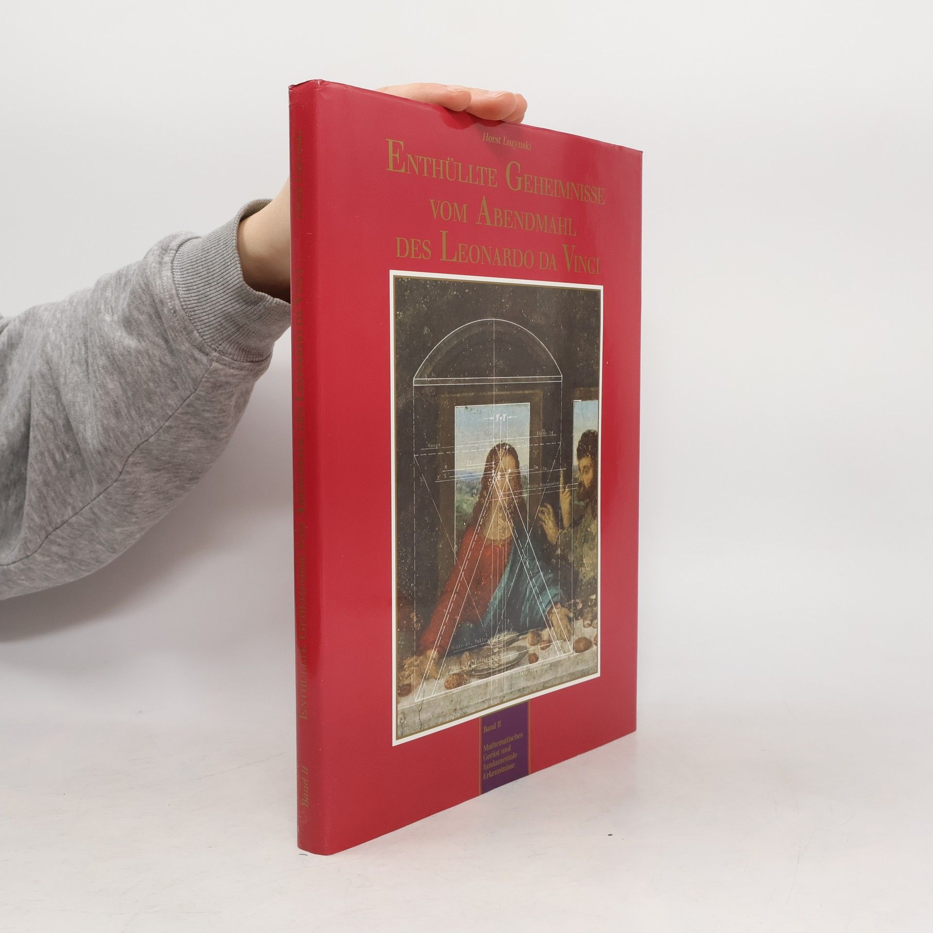 Horst Lozynski Enthüllte Geheimnisse vom Abendmahl des Leonardo da Vinci