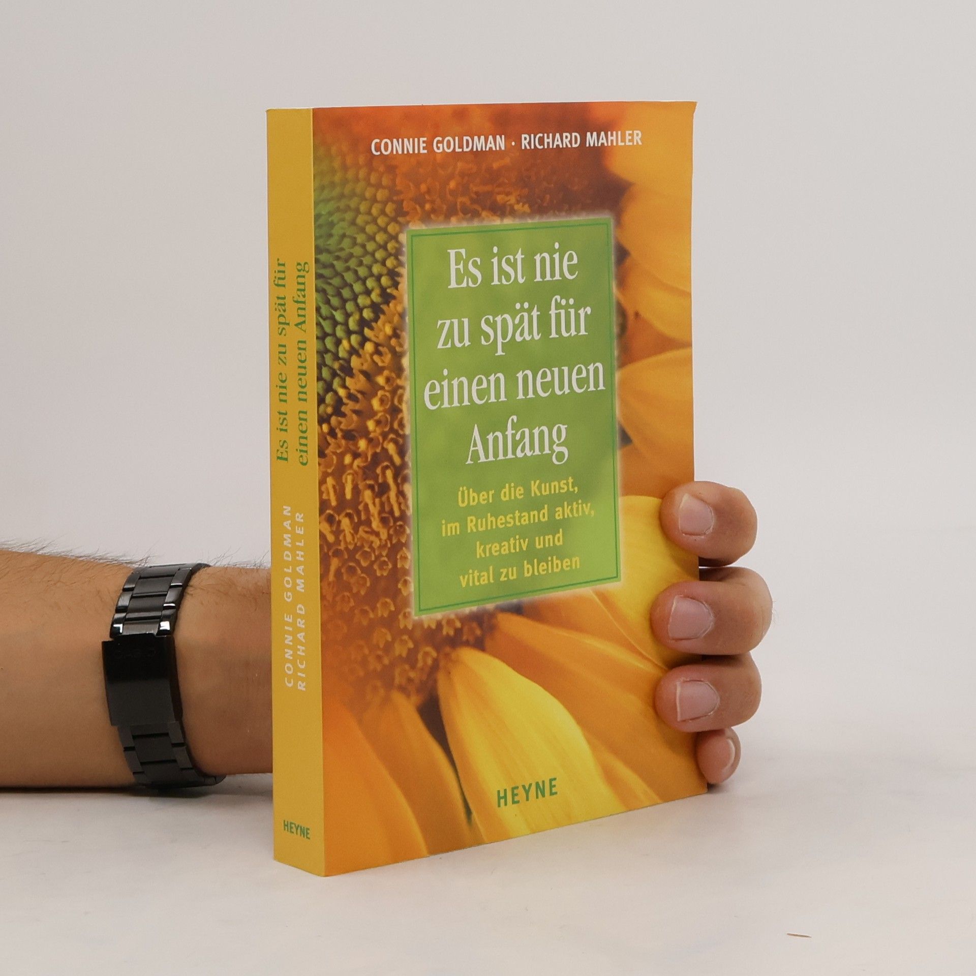 Connie Goldman Es ist nie zu spät für einen neuen Anfang