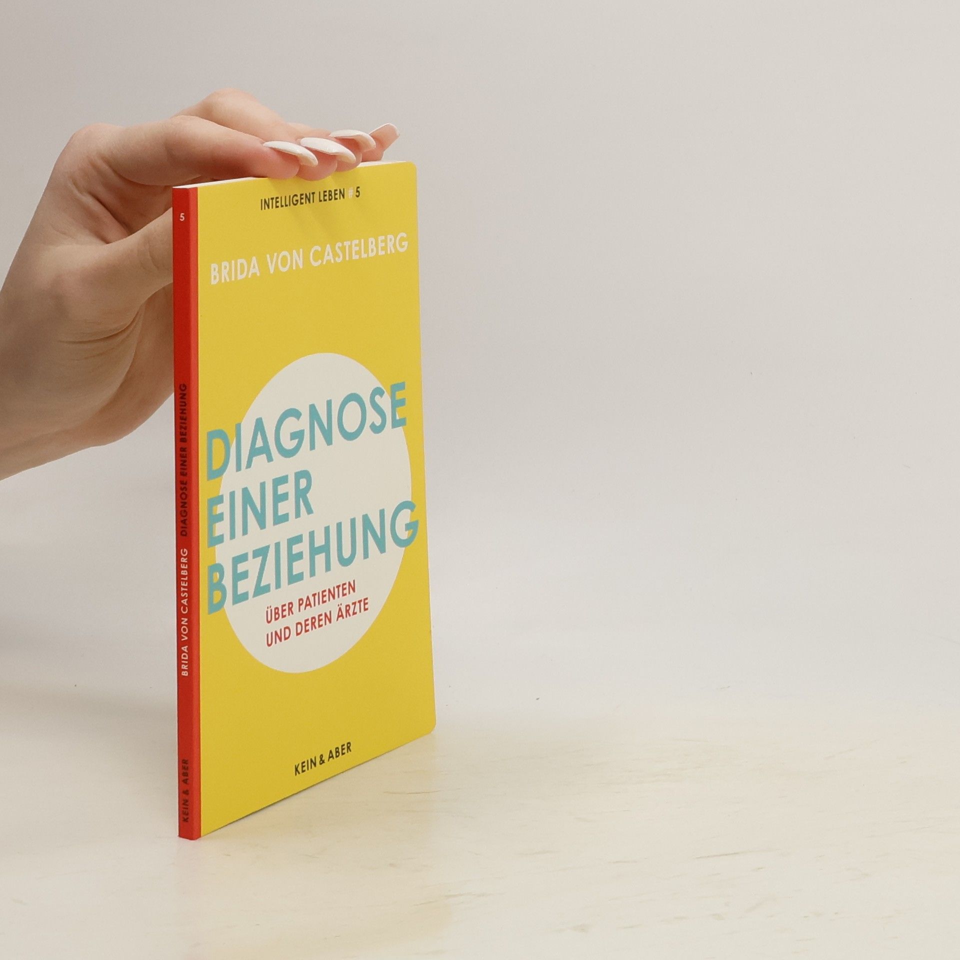 Brida von Castelberg Intelligent leben - 5: Diagnose einer Beziehung