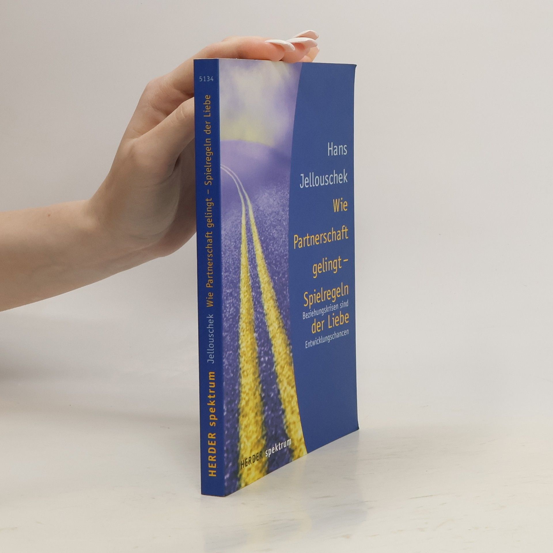 Hans Jellouschek Wie Partnerschaft gelingt - Spielregeln der Liebe