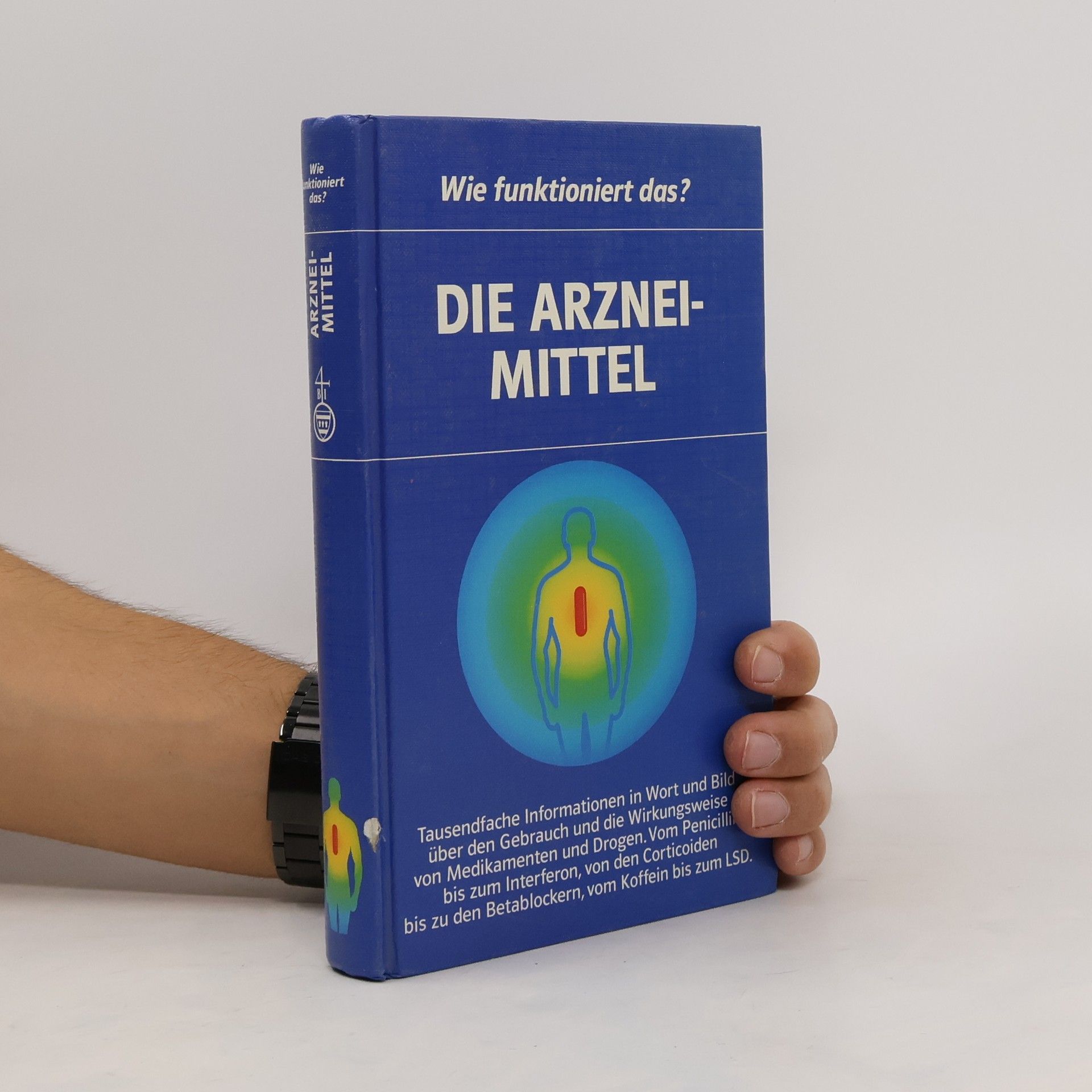Karl-Heinz Ahlheim Wie funktioniert das? Die Arzneimittel
