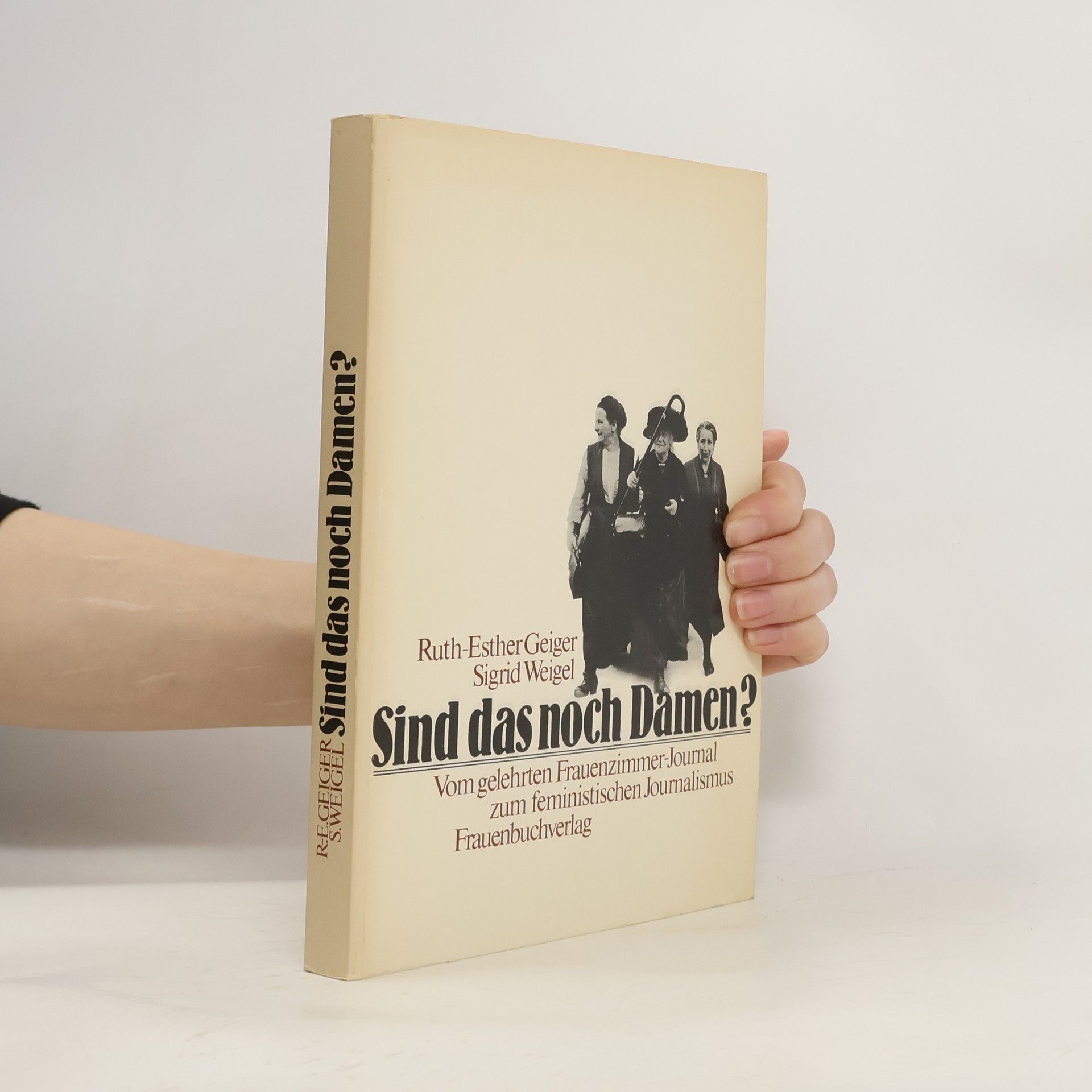 Ruth Esther Geiger Sind das noch Damen?