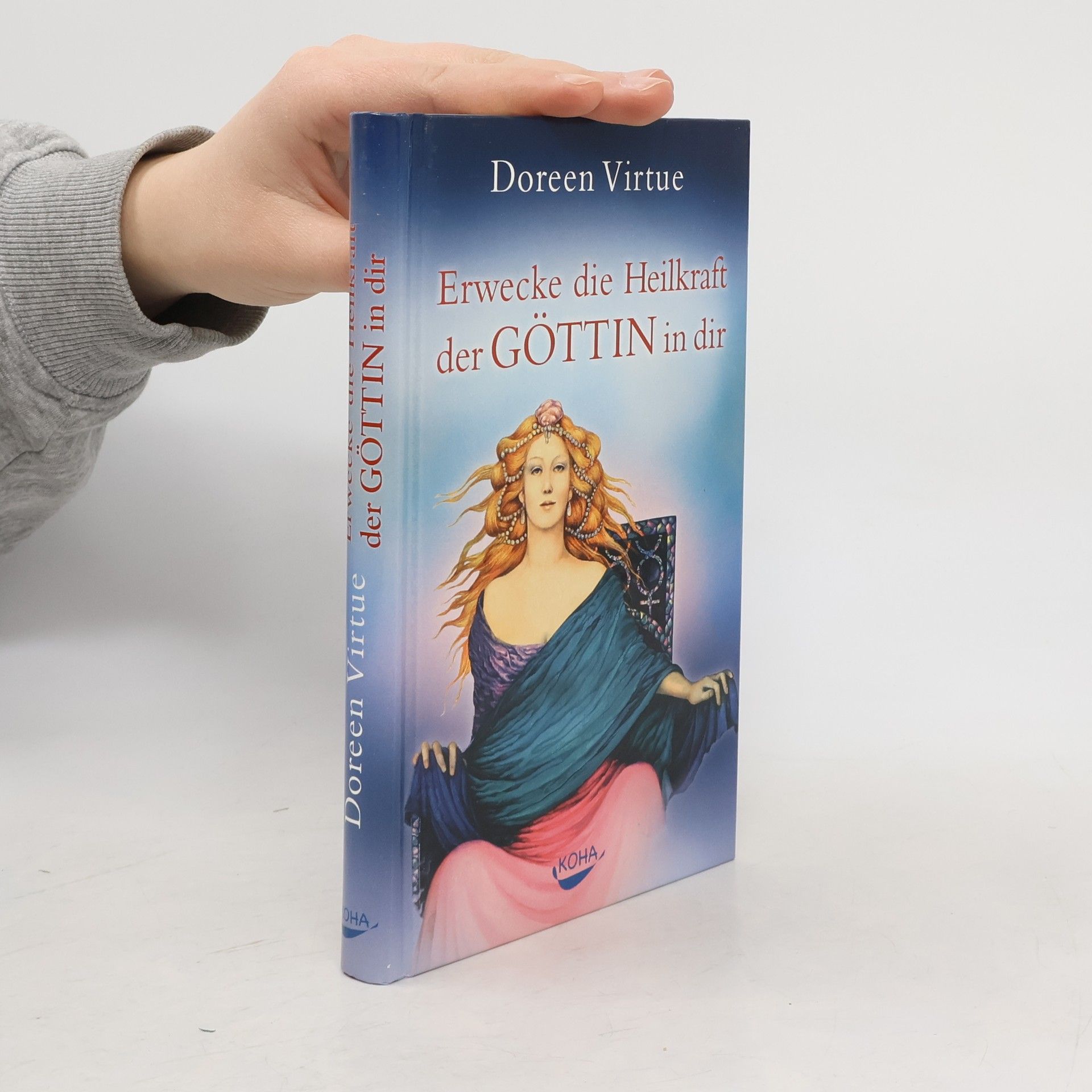 Doreen Virtue Erwecke die Heilkraft der Göttin in dir