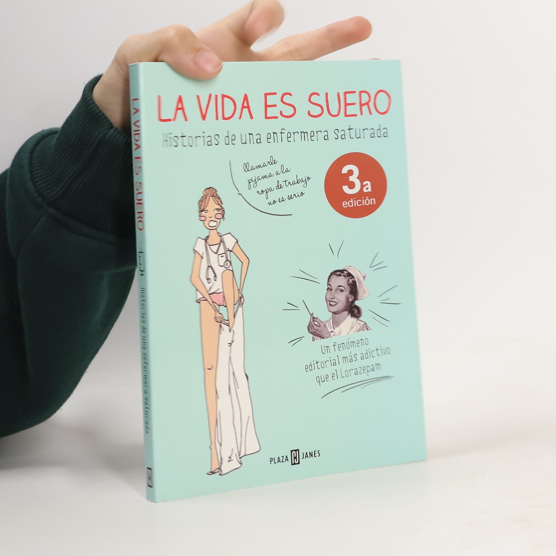 La vida es suero. Historias de una enfermera saturada