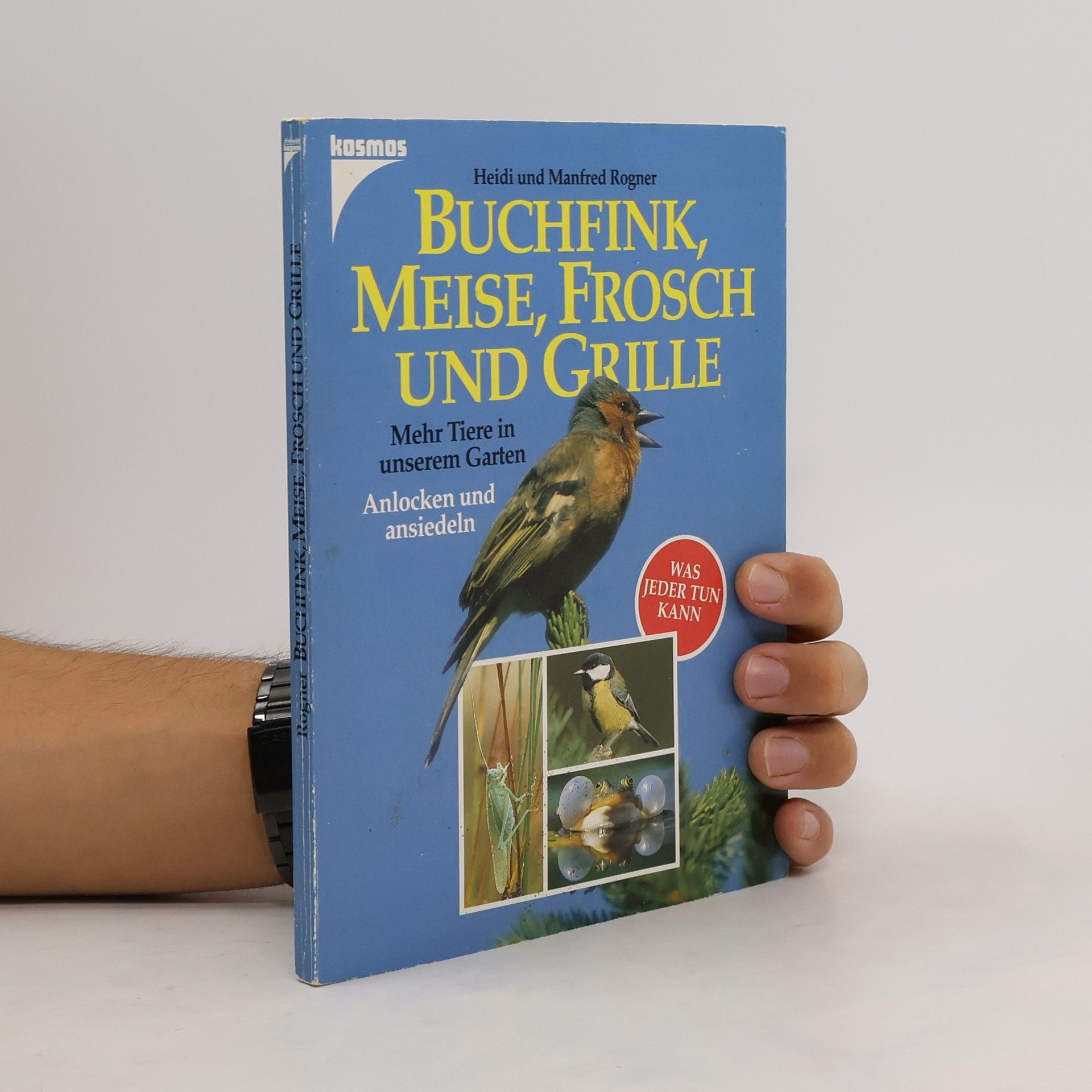 Manfred Rogner Buchfink, Meise, Frosch und Grille