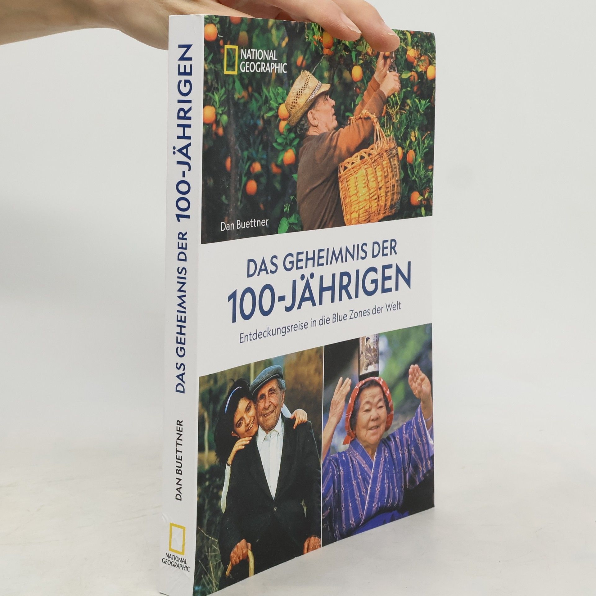 Dan Buettner Das Geheimnis der 100-Jährigen: Entdeckungsreise in die Blue Zones der Welt