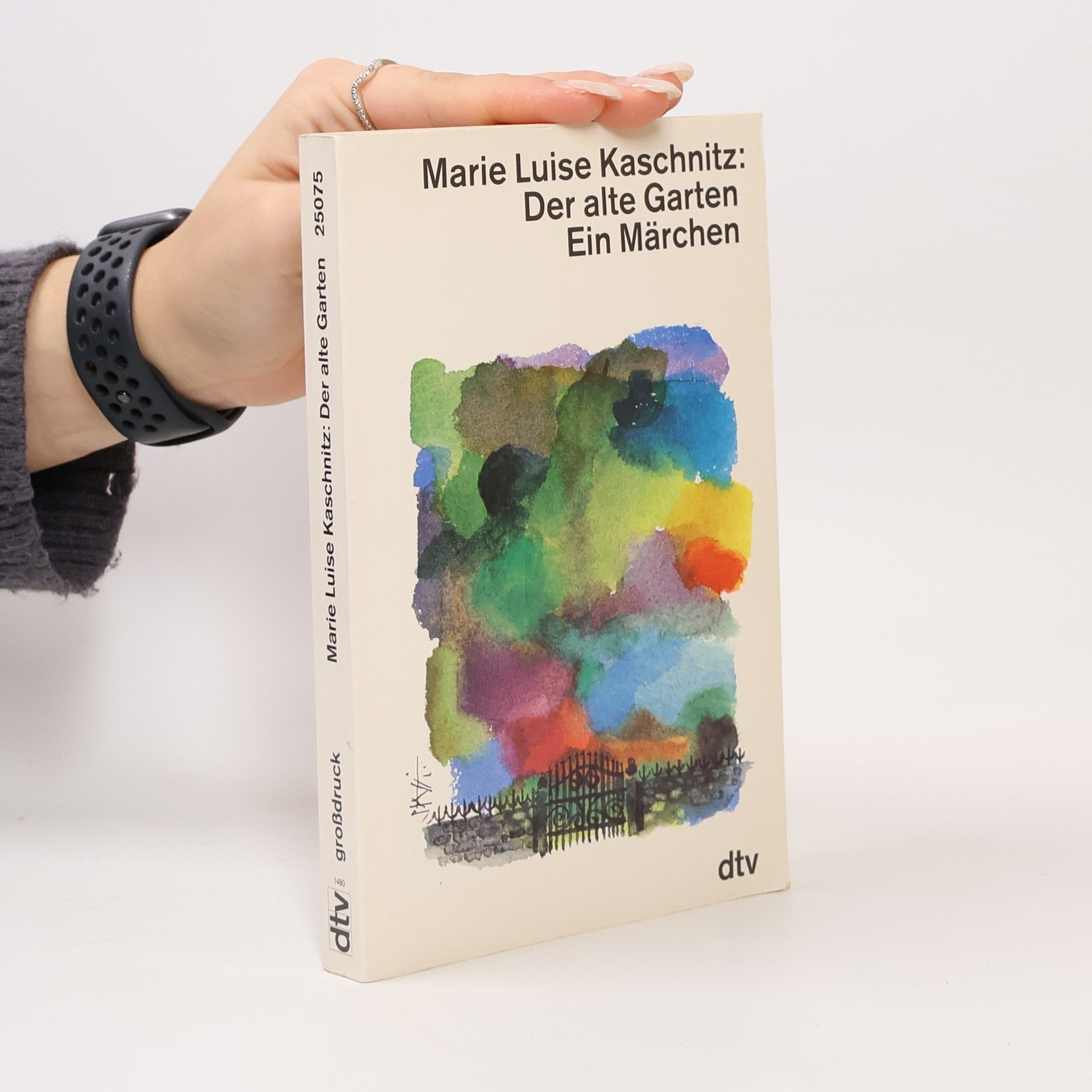 Marie Luise Kaschnitz Der alte Garten. Ein Märchen