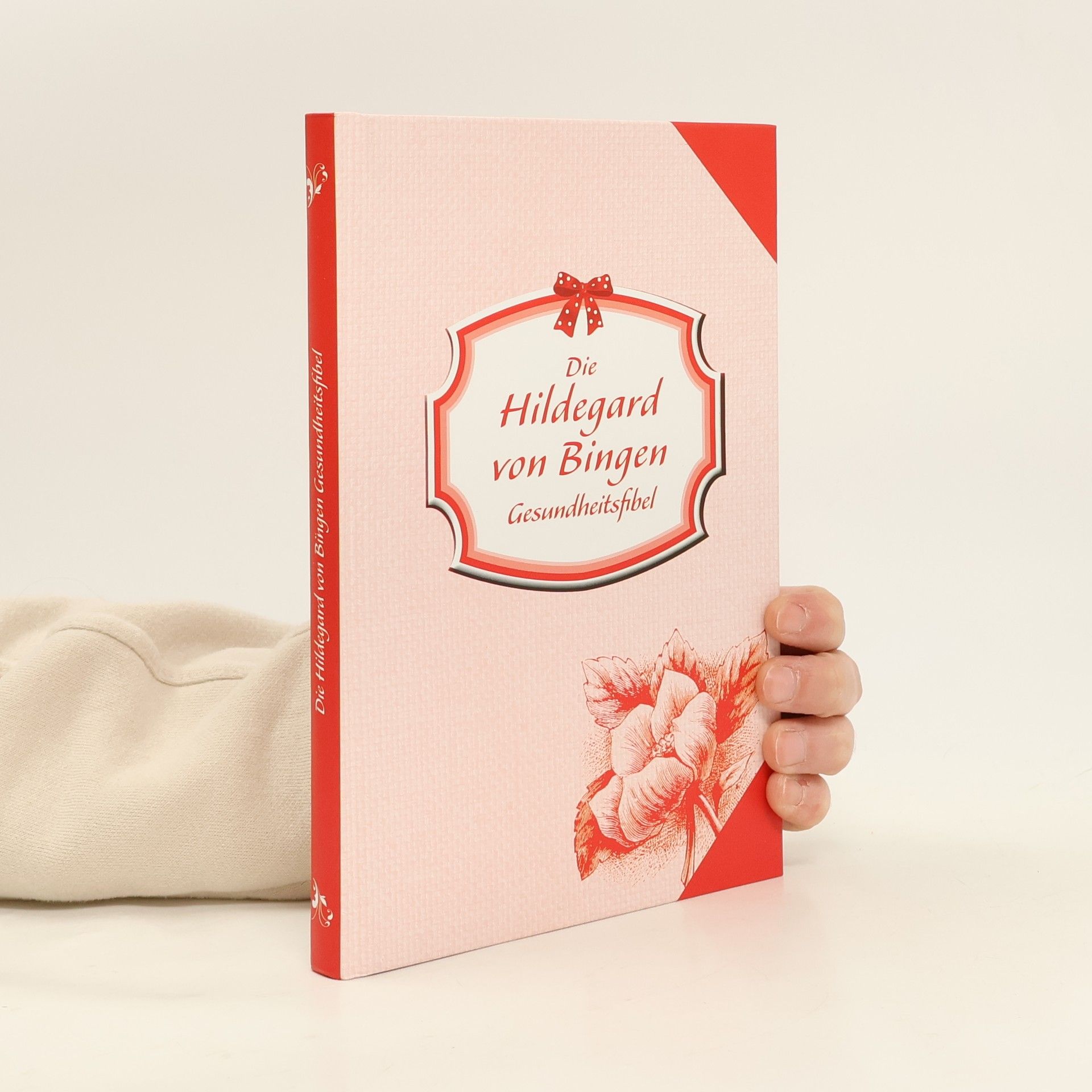 Various authors Die Hildegard von Bingen Gesundheitsfibel