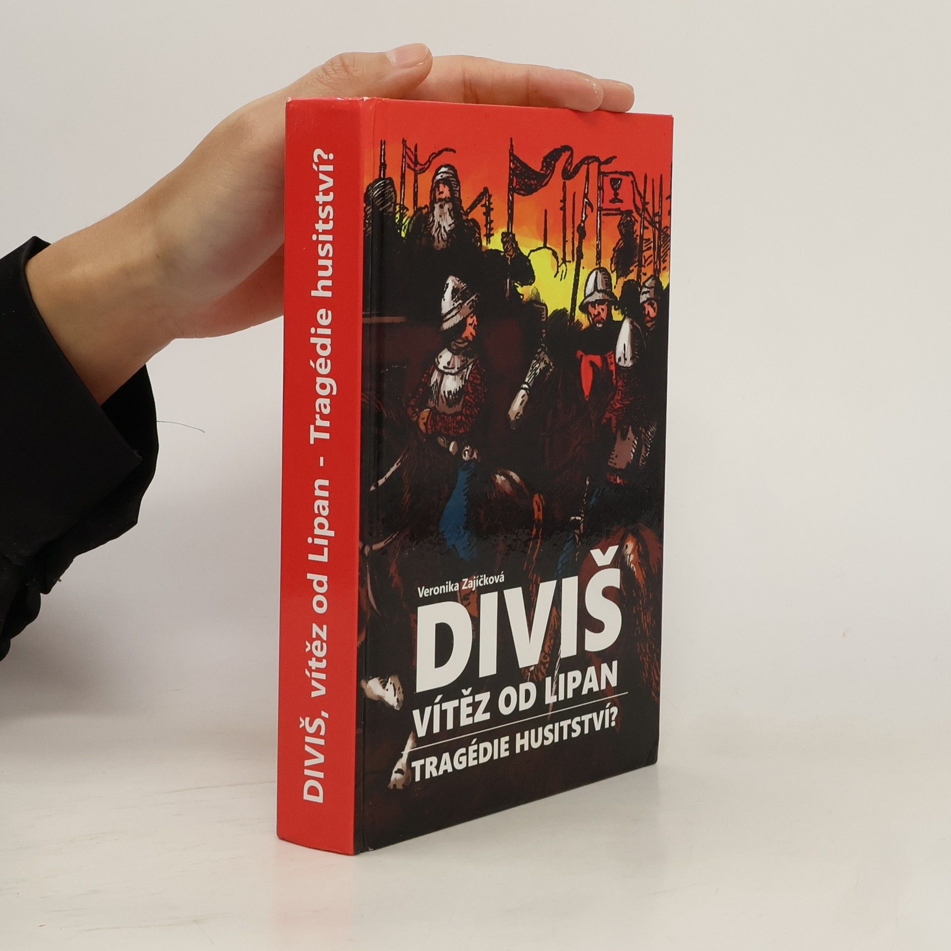 Veronika Zajíčková Diviš, vítěz od Lipan. Tragédie husitství?