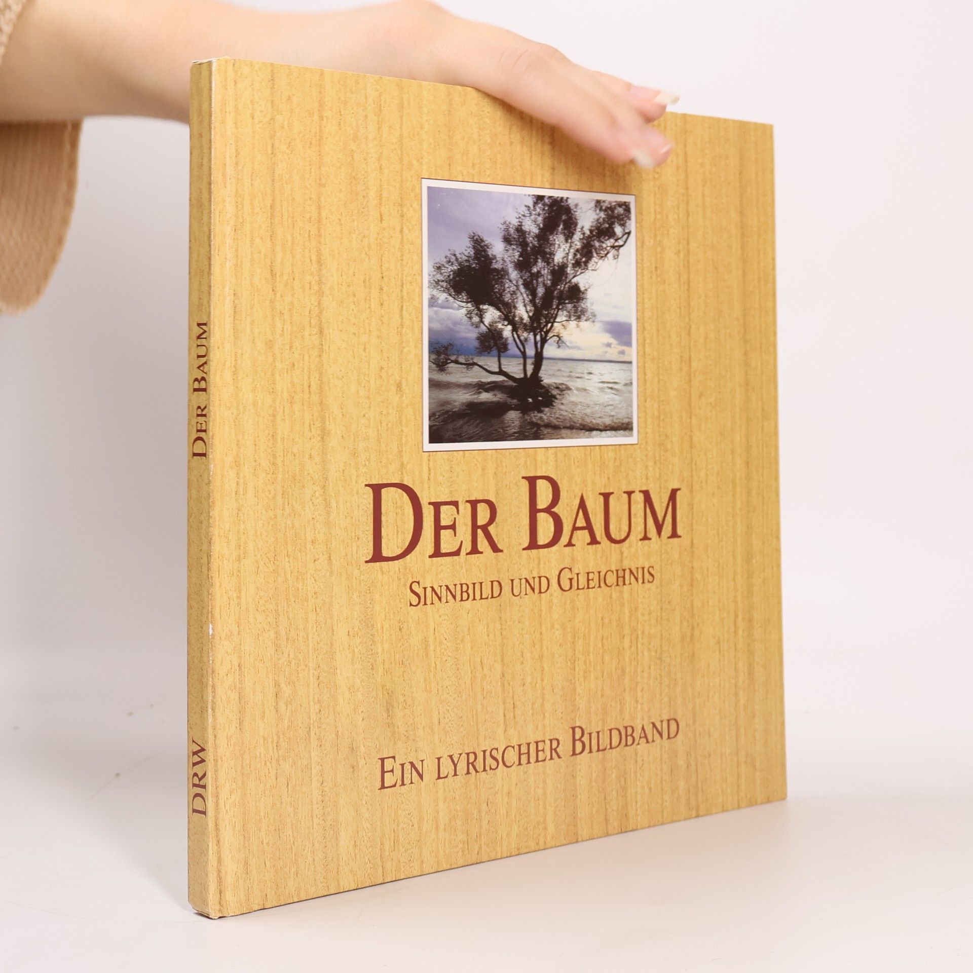 Der Baum - Sinnbild und Gleichnis. Ein lyrischer Bildband