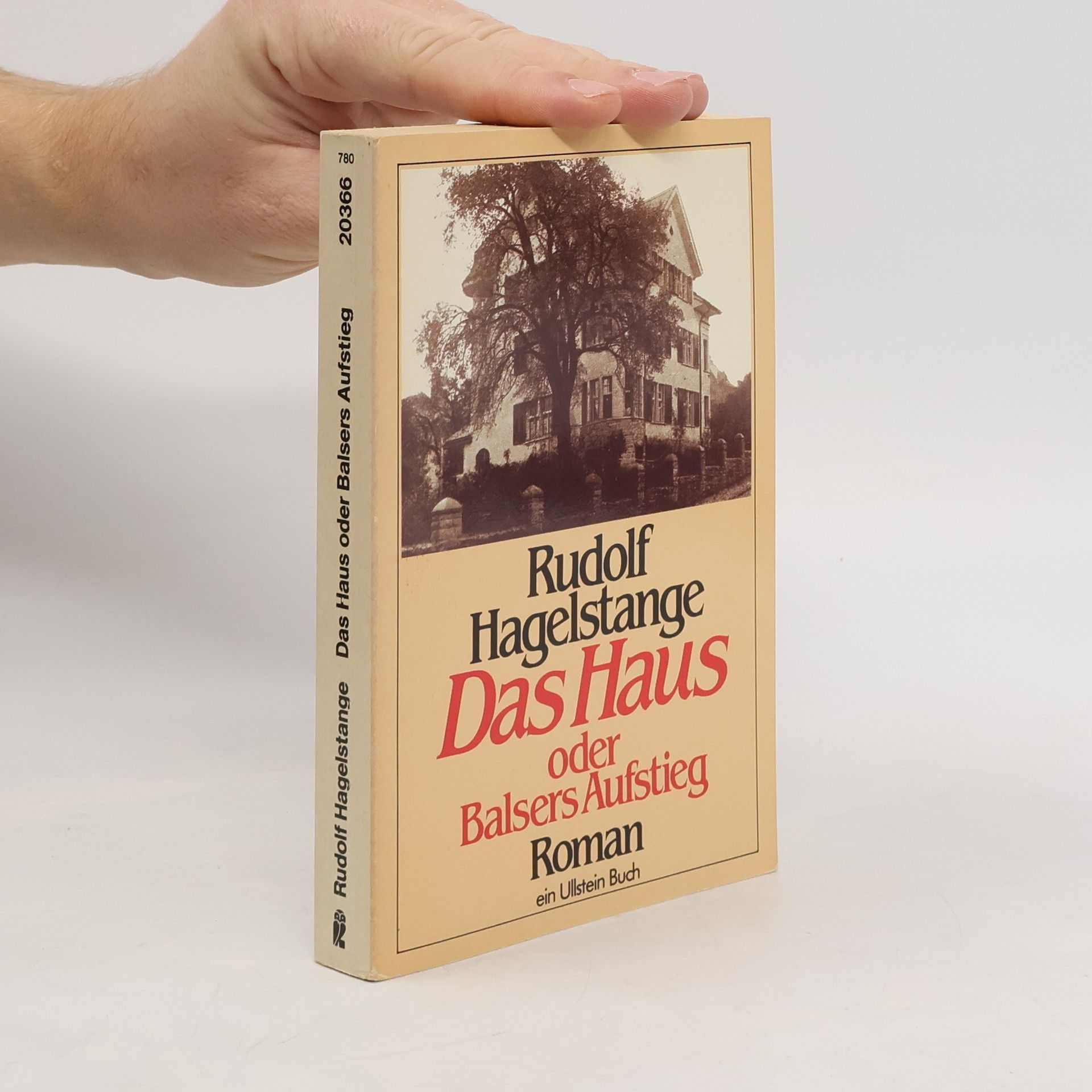 Rudolf Hagelstange Das Haus oder Balsers Aufstieg. Roman.