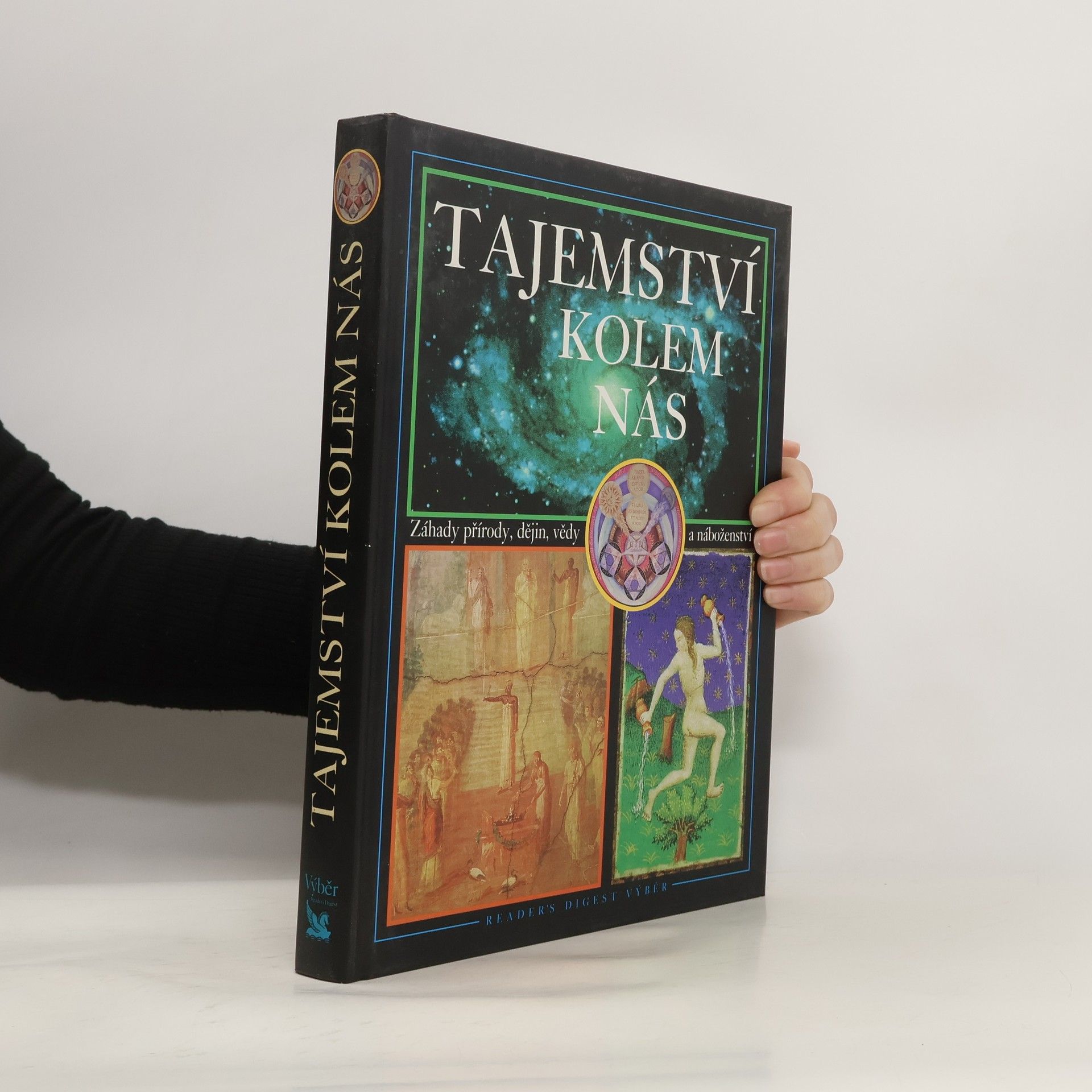 Tajemství kolem nás : záhady přírody, dějin, vědy a náboženství