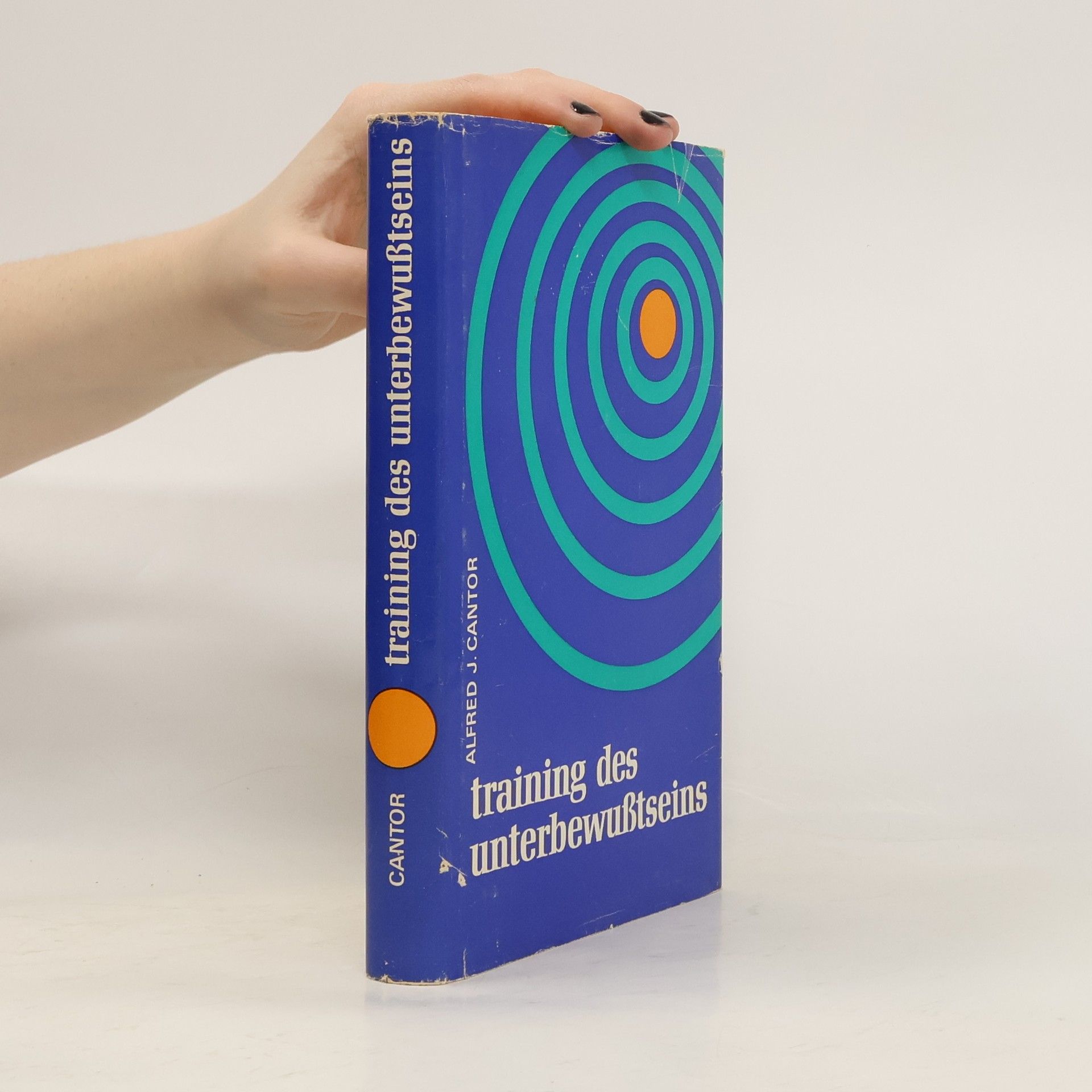 Alfred J. Cantor Training des Unterbewußtseins.