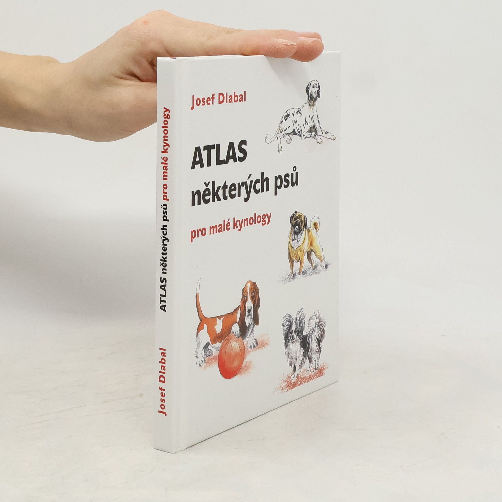 Josef Dlabal Atlas některých psů pro malé kolegy