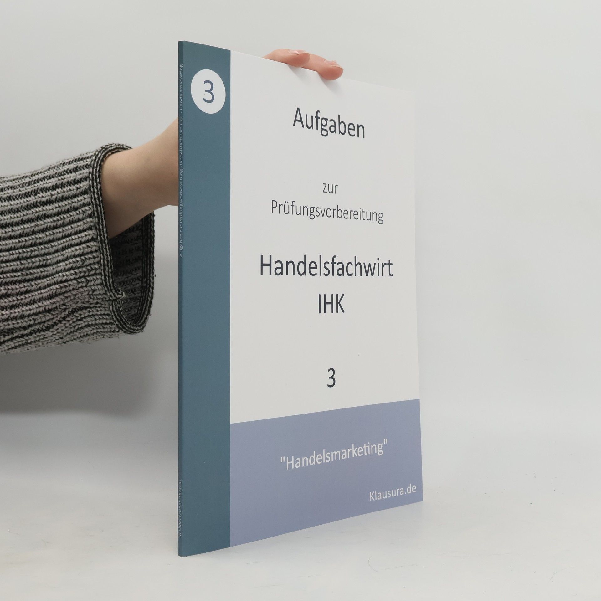 Michael Fischer Aufgaben zur Prüfungsvorbereitung geprüfte Handelsfachwirte IHK